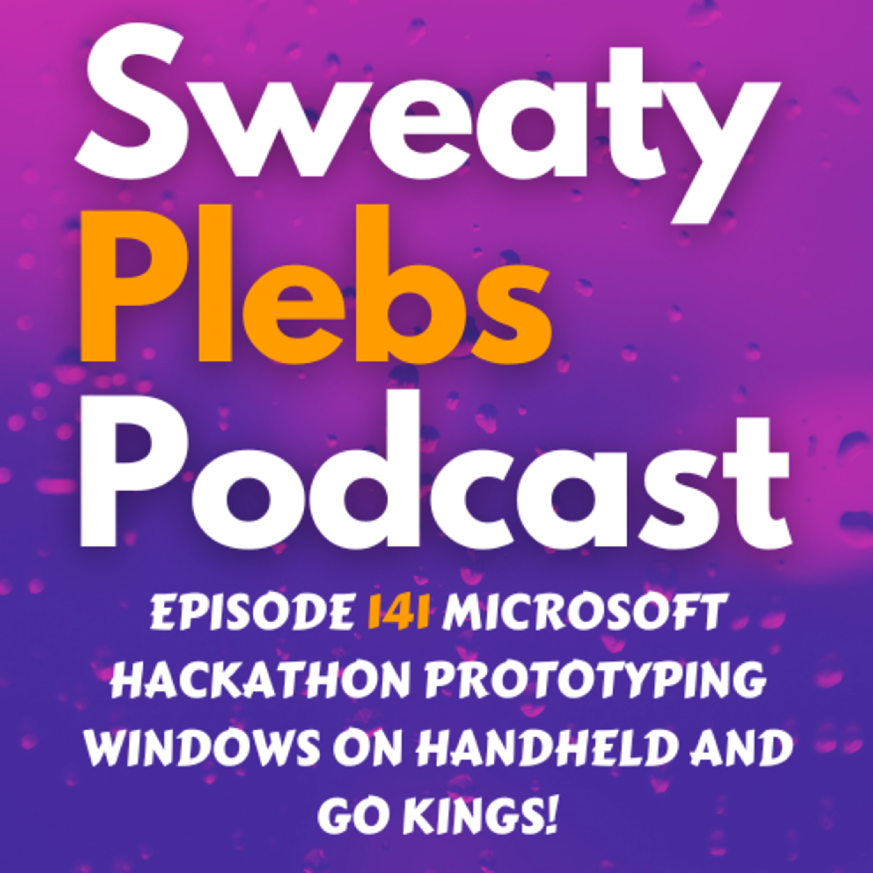Episode 141 Microsoft Hackathon Prototyping Windows on Handheld and Go Kings! episode artwork