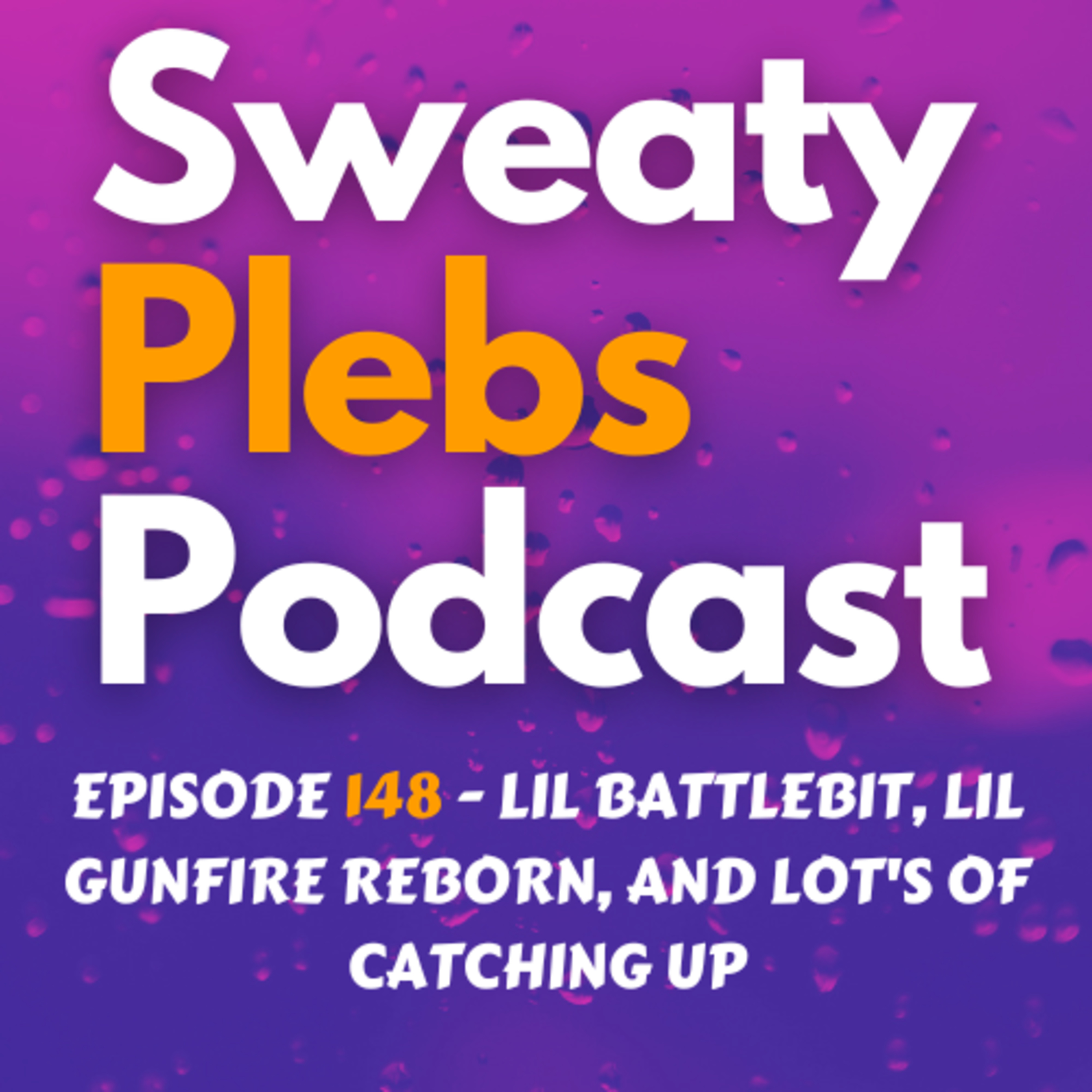 Episode 148 - Lil Battlebit, Lil Gunfire Reborn, and lot's of Catching Up episode artwork