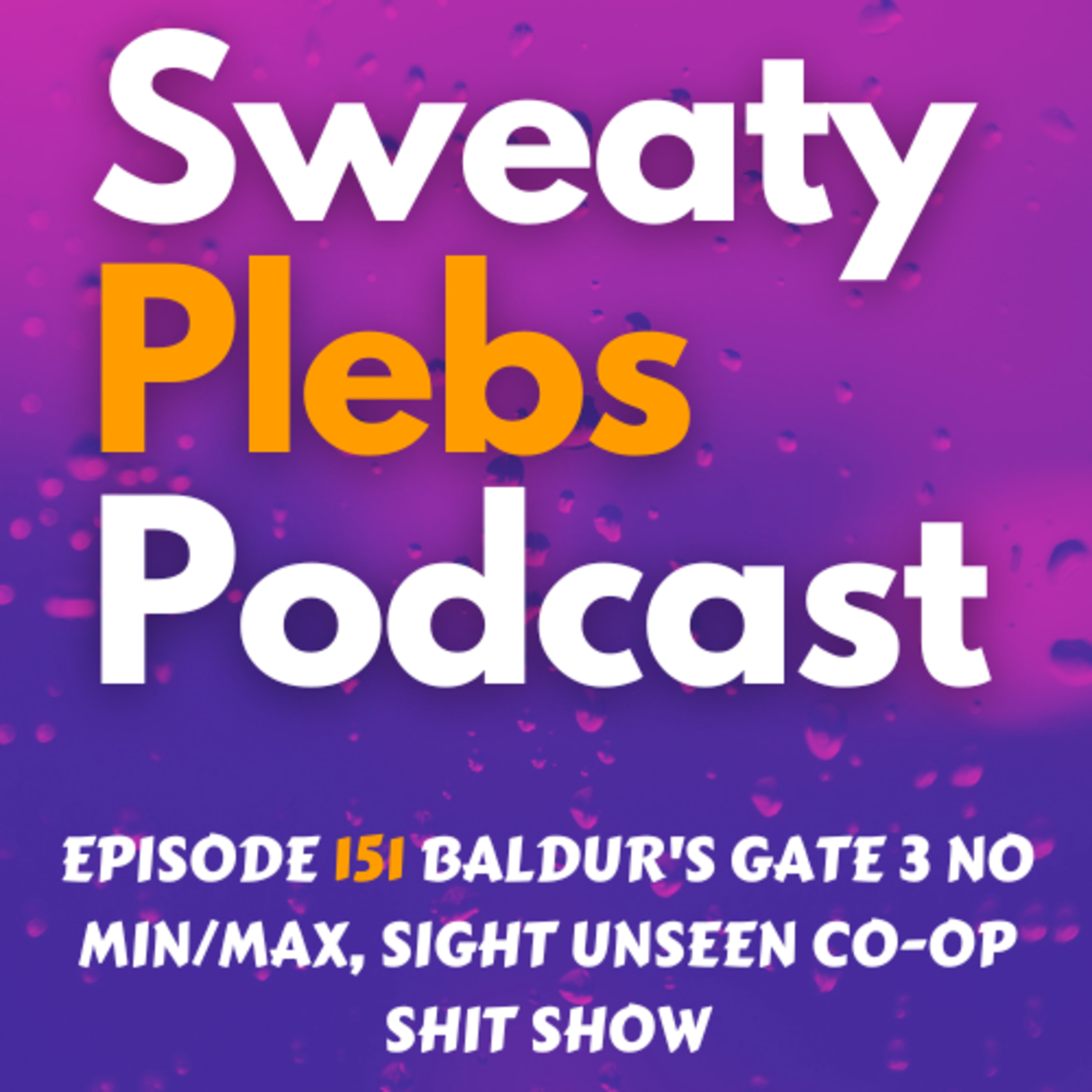 Episode 151 Baldur's Gate 3 No Min/Max, Sight Unseen Co-Op Shit Show episode artwork