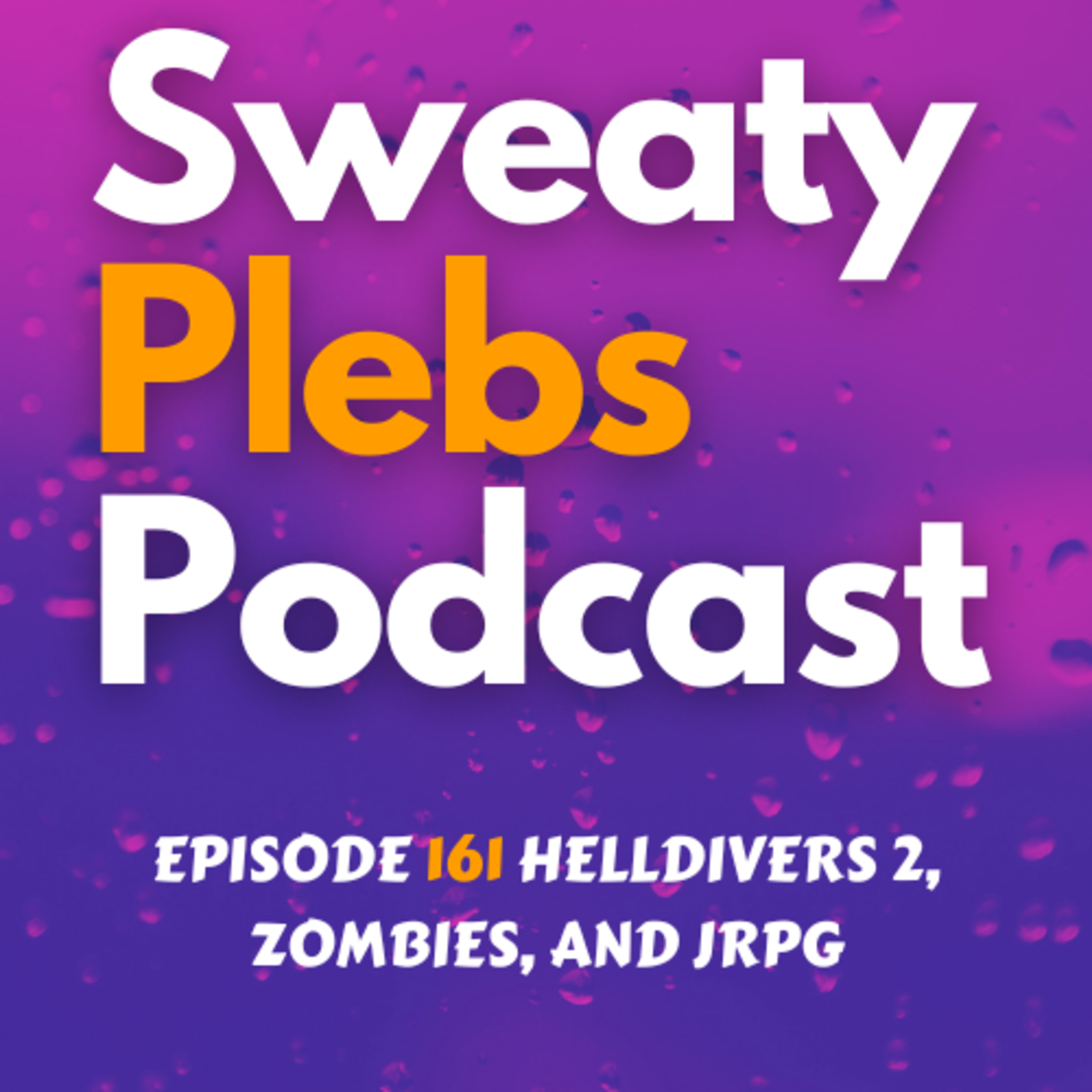 Episode 161 Helldivers 2, Zombies, and JRPG episode artwork
