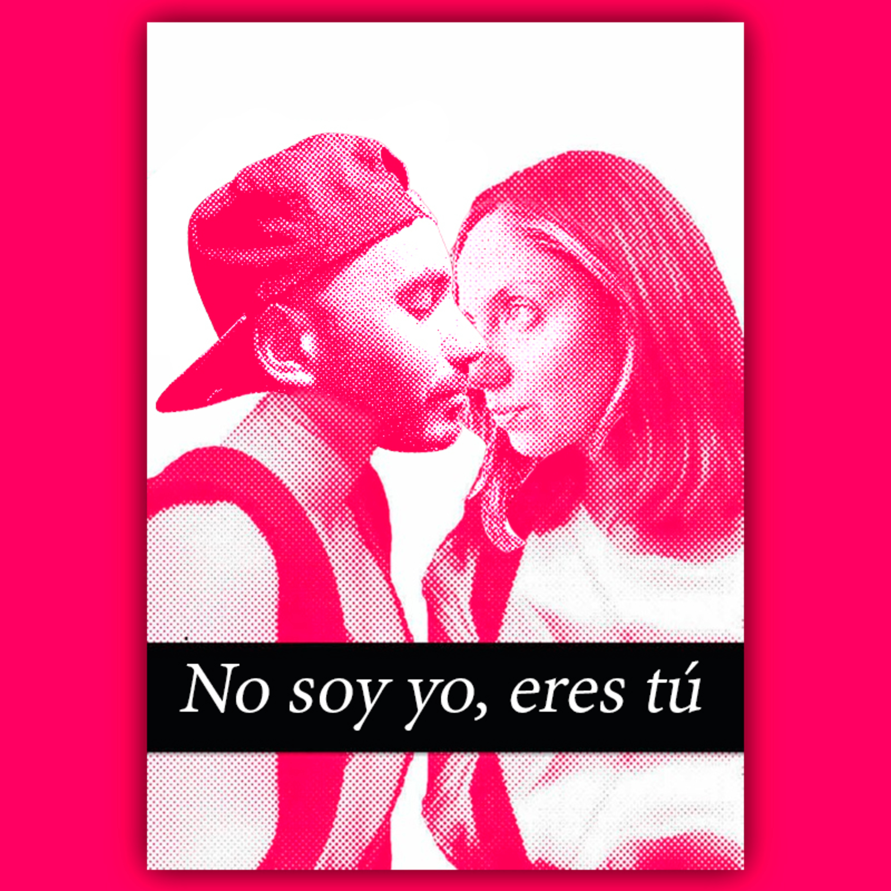 No soy yo, eres tú
