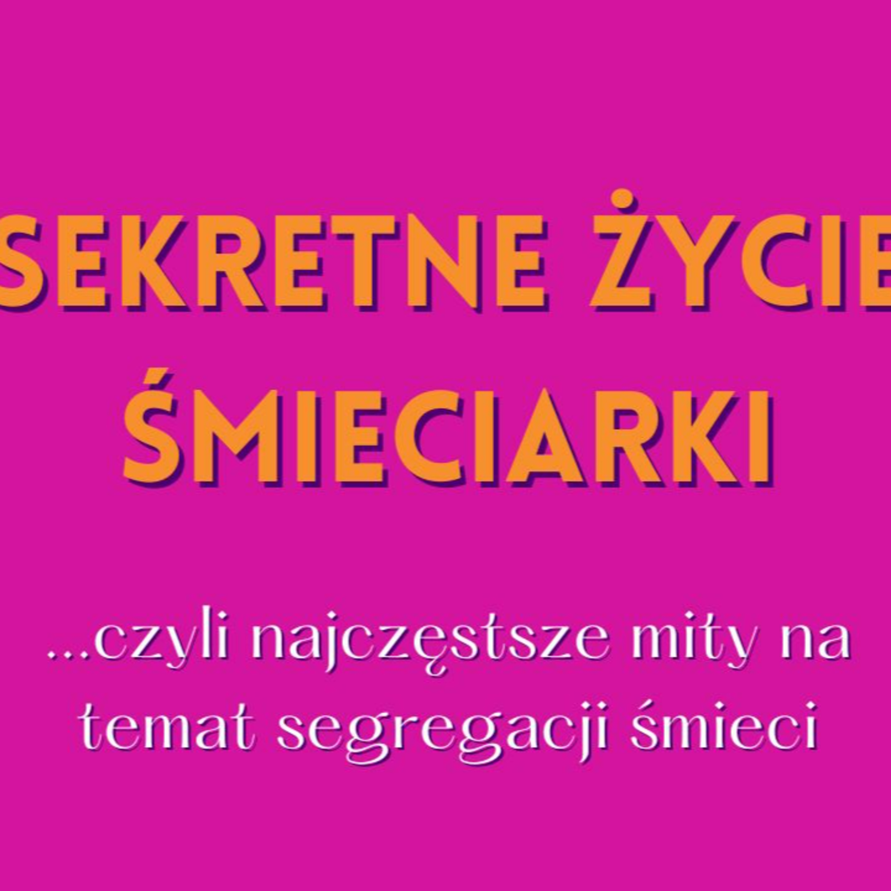 "Po co segregować odpady, skoro wszystko zabiera jedna śmieciarka" - znasz ten mit?