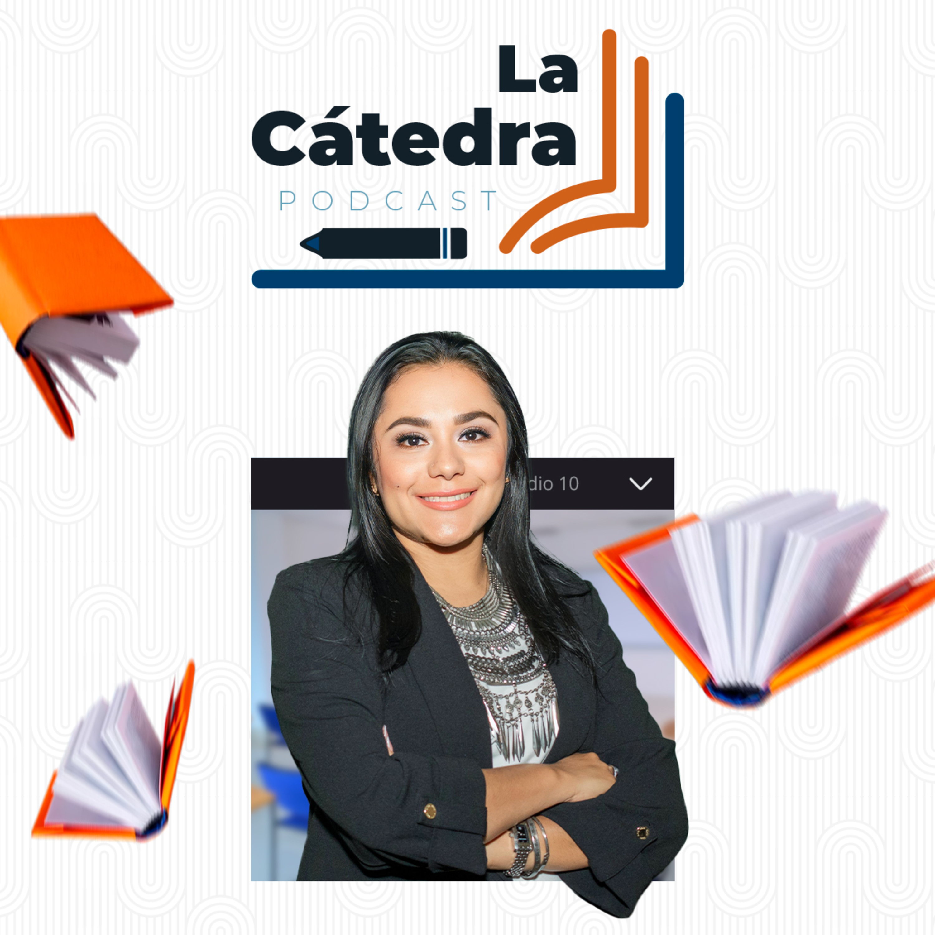 La CÁTEDRA 10 – “Mtra. Claudia Priscila Coblentz Delgado”