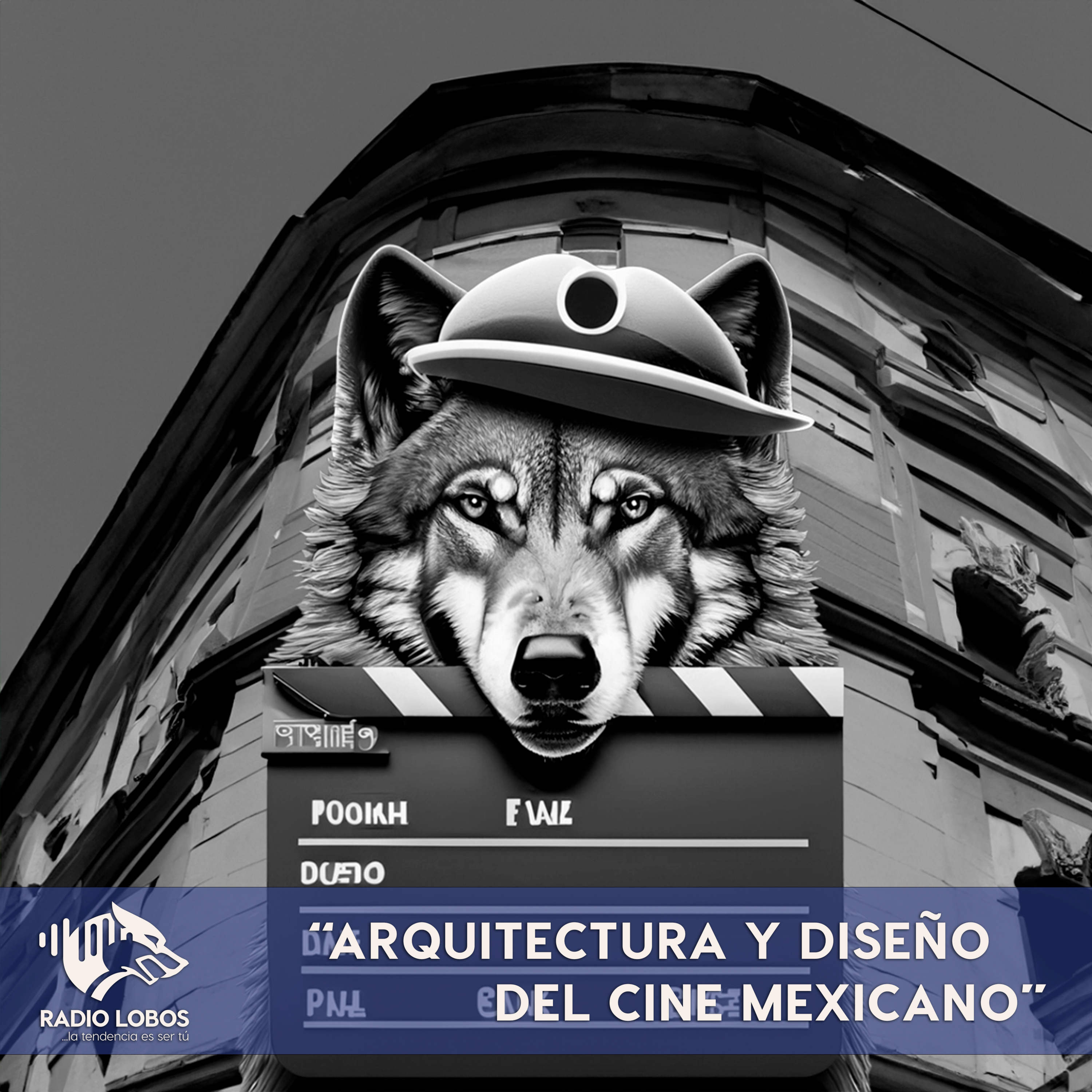 Radio LOBOS Ep.12 - "Arquitectura y Diseño del Cine Mexicano"