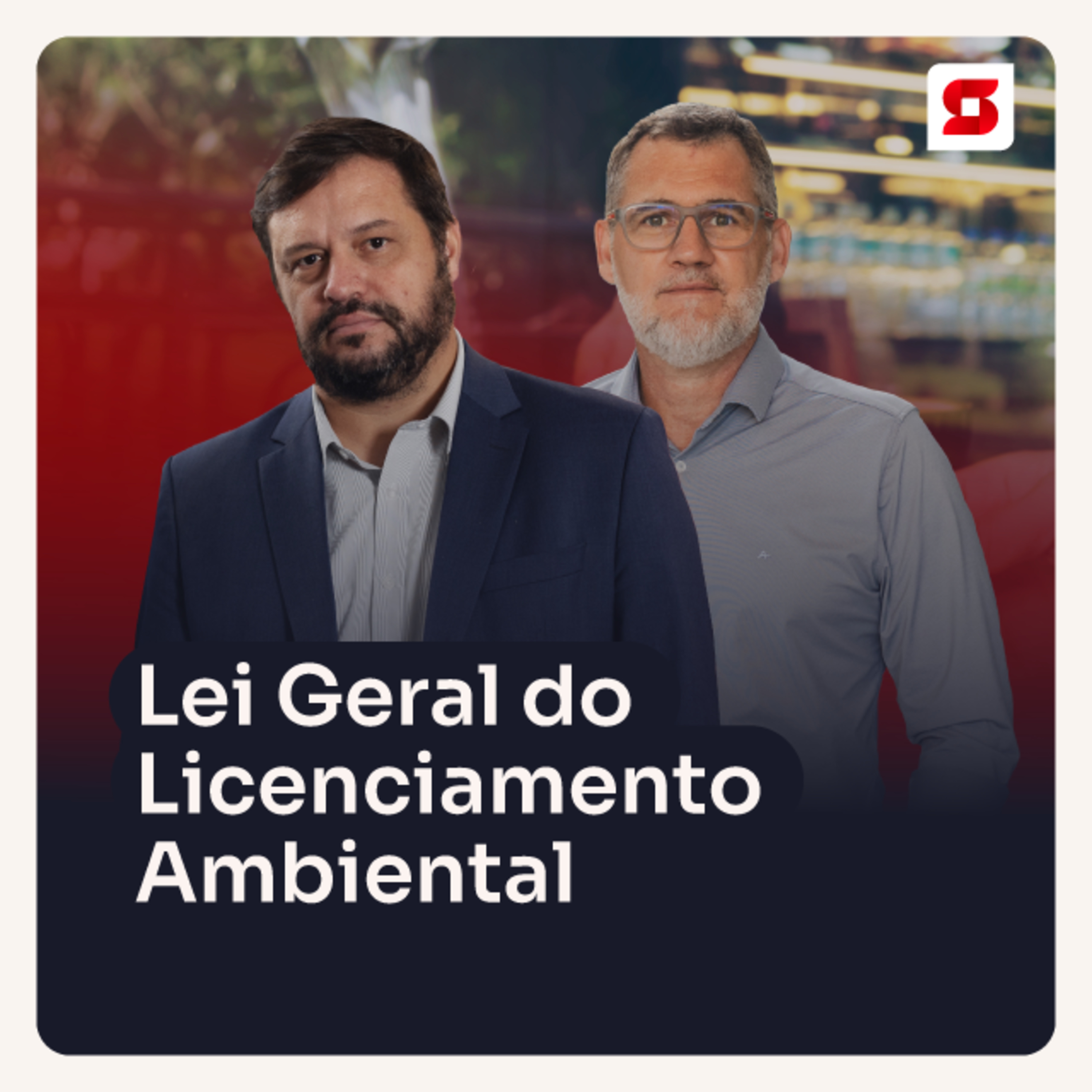 Lei Geral do Licenciamento Ambiental: o que muda para a construção civil - Sienge Podcast - EP38 episode artwork