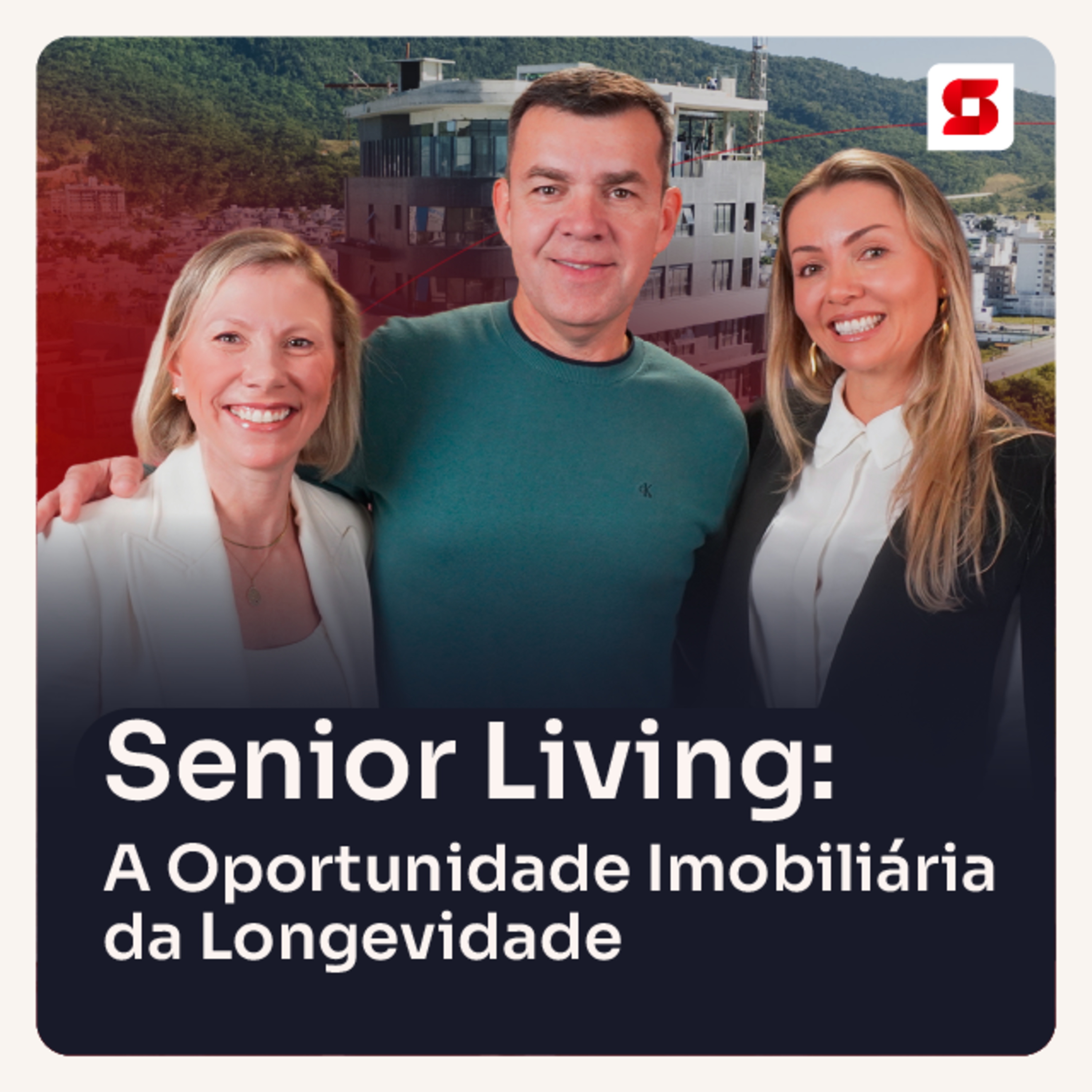 Senior Living: a longevidade é a próxima oportunidade do setor imobiliário - Sienge Podcast - EP39 episode artwork