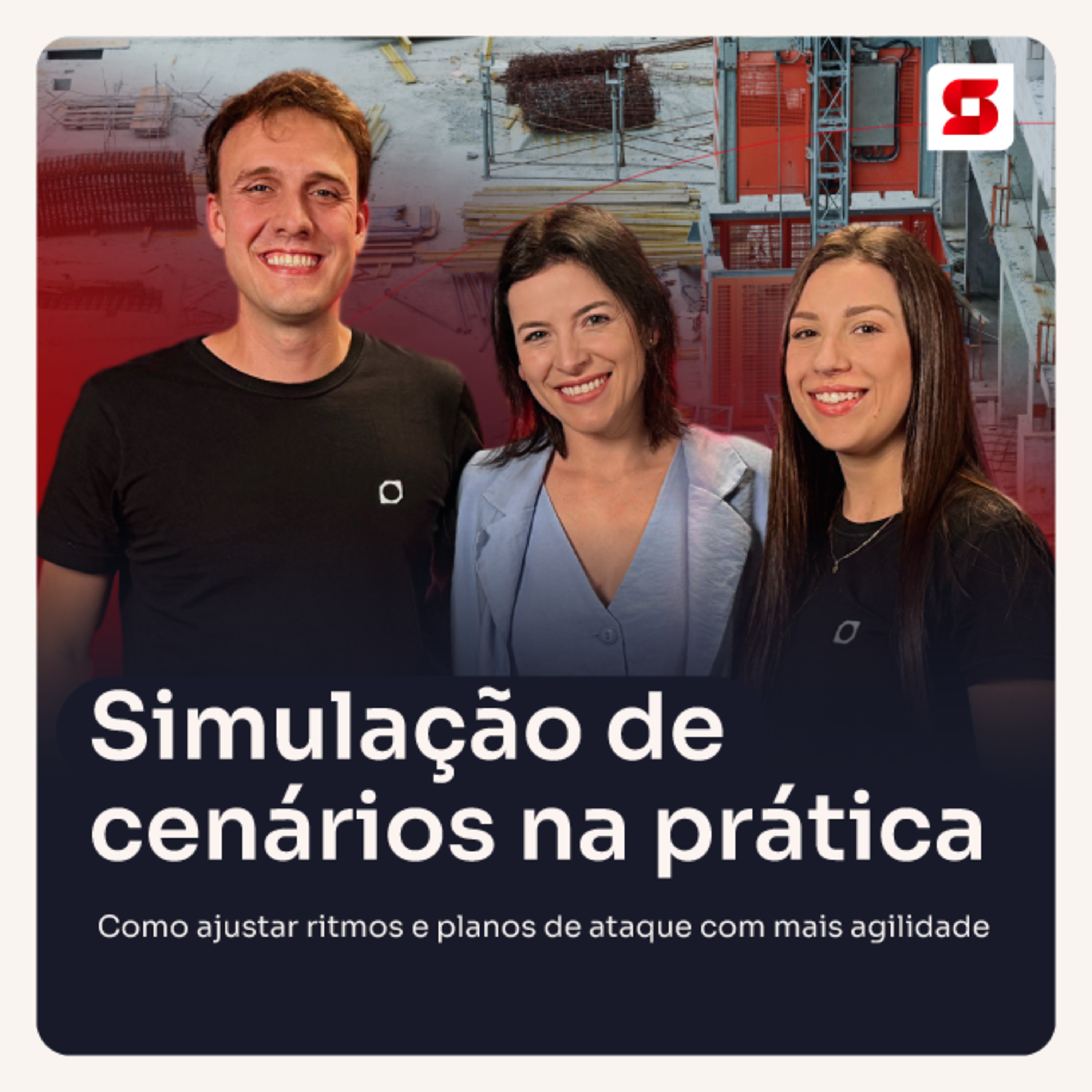 Simulação de cenários na prática: como ajustar ritmos e planos de ataque com mais agilidade - Sienge Podcast 41 episode artwork