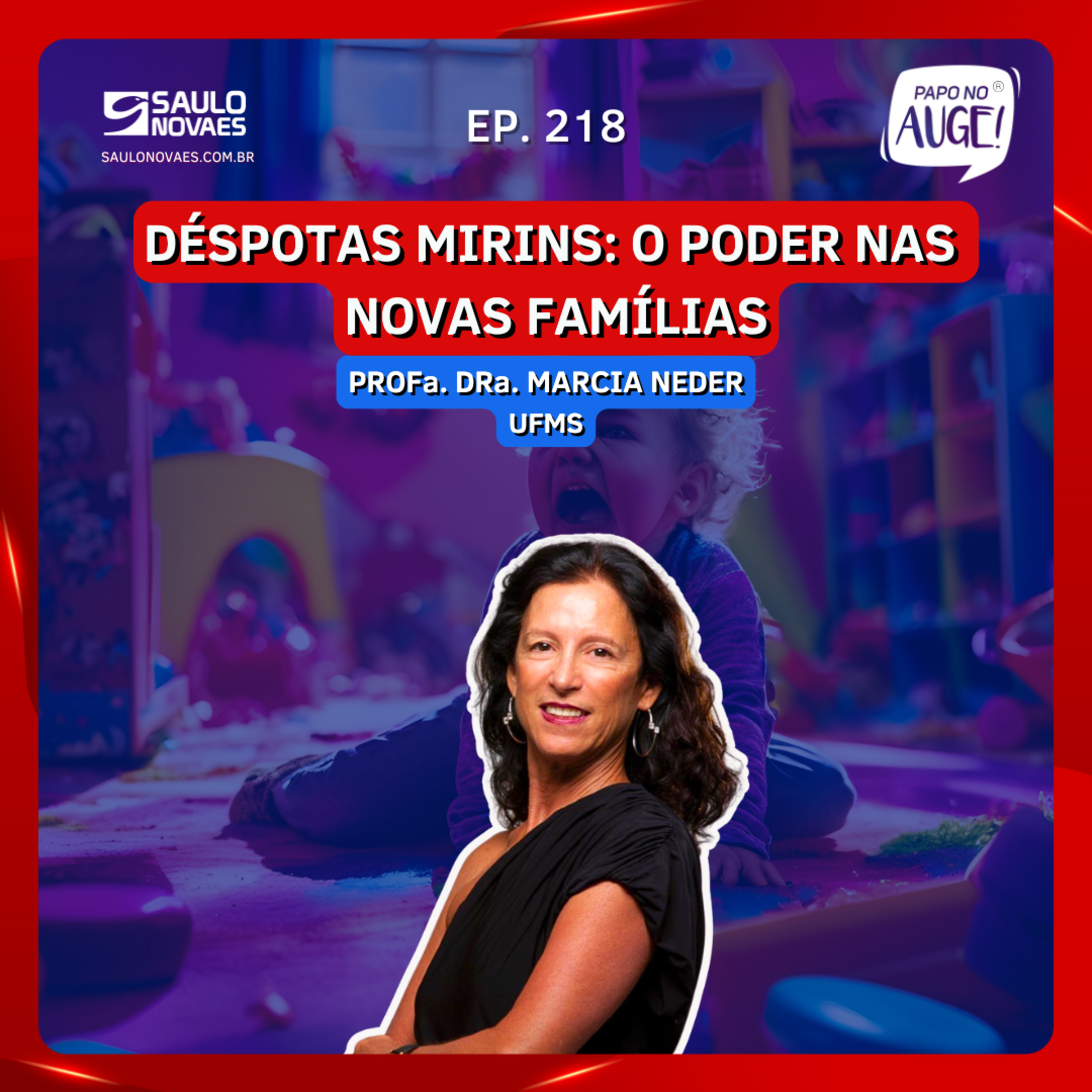 Ep. 218 - Déspotas mirins: o poder nas novas famílias episode artwork