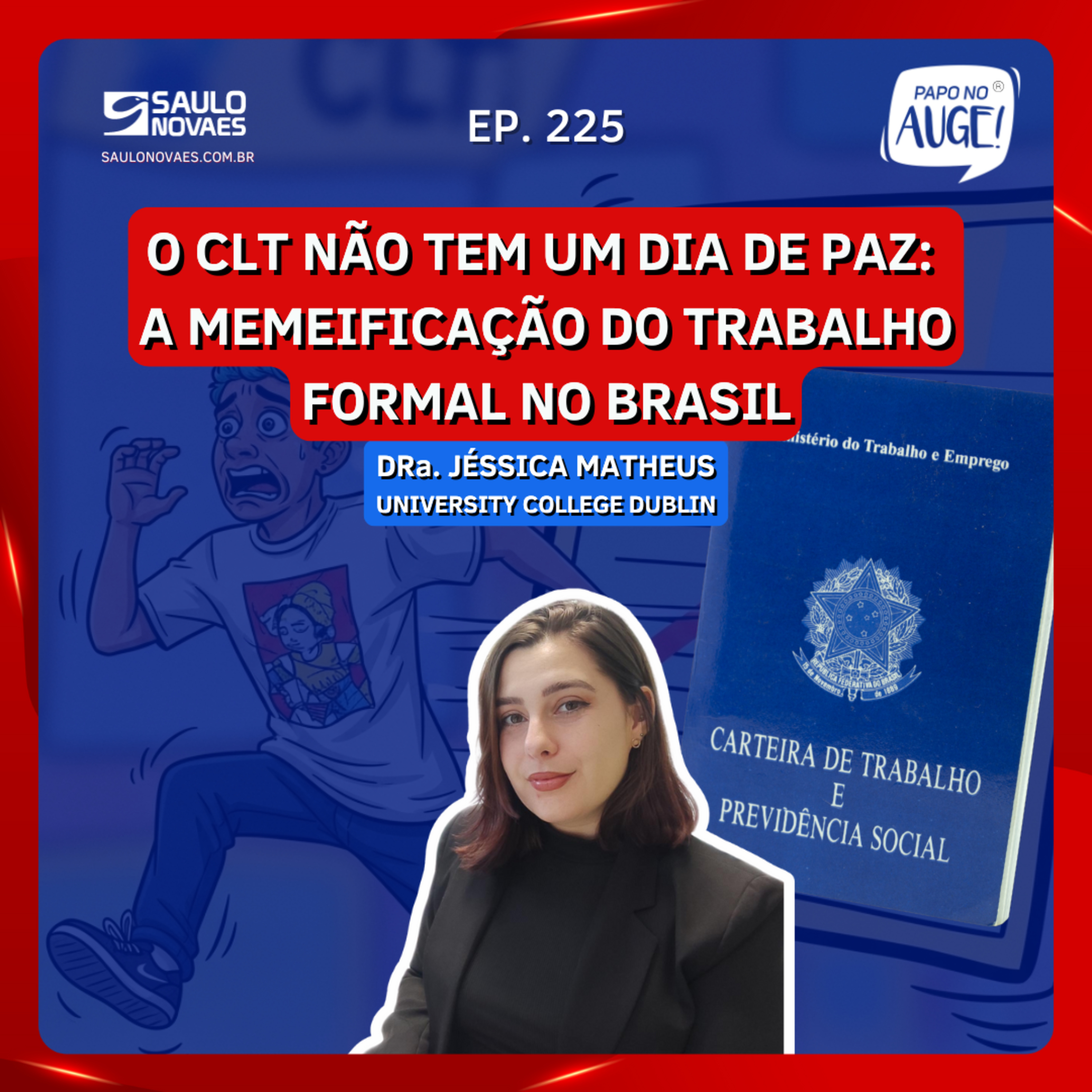 Ep. 225 - O CLT não tem um dia de paz: a memeificação do trabalho formal no Brasil episode artwork