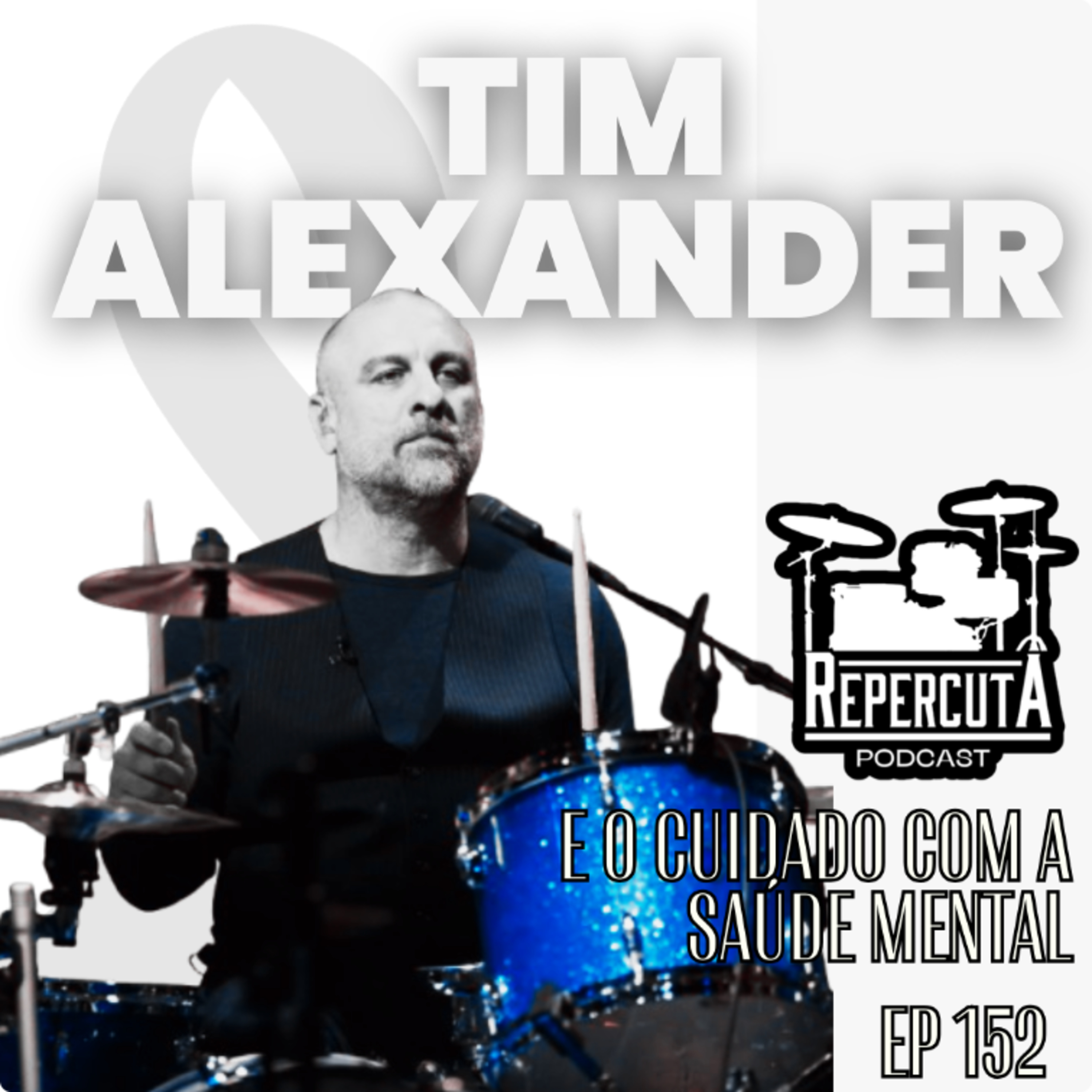 RepercutA EP 152- Tim Alexander e o cuidado com a saúde mental