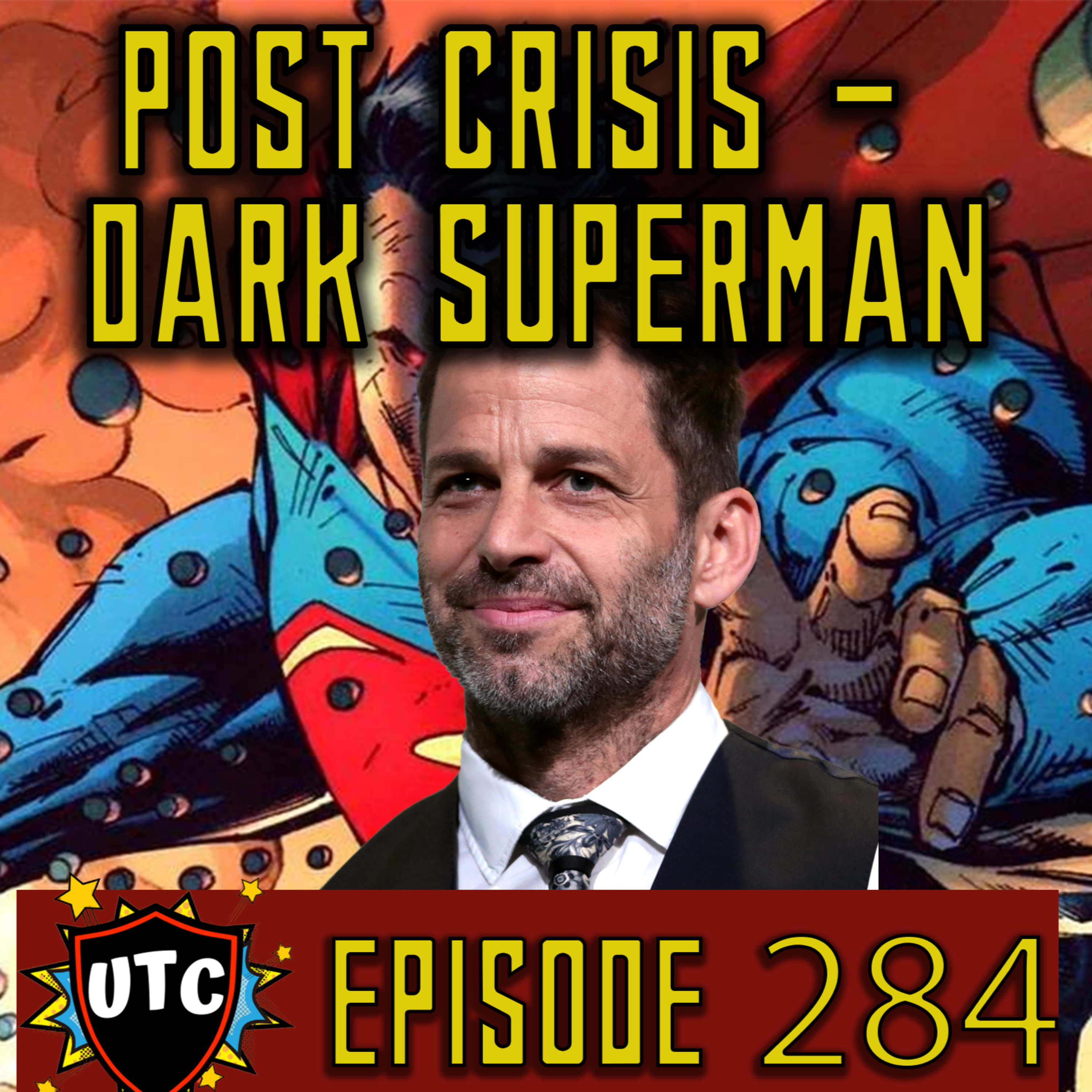 Episode 284: Zack Snyder And Post Crisis Superman / Was Superman A Flop?