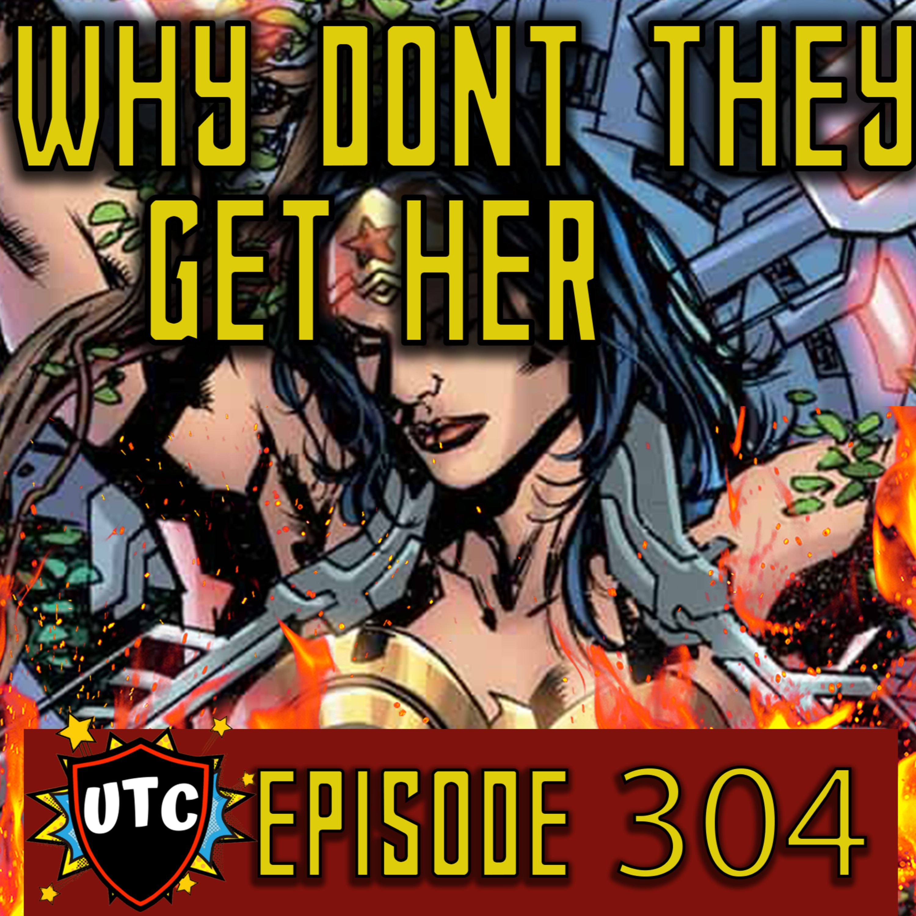 Episode 304: Why Doesn't DC Comics Understand Wonder Woman episode artwork