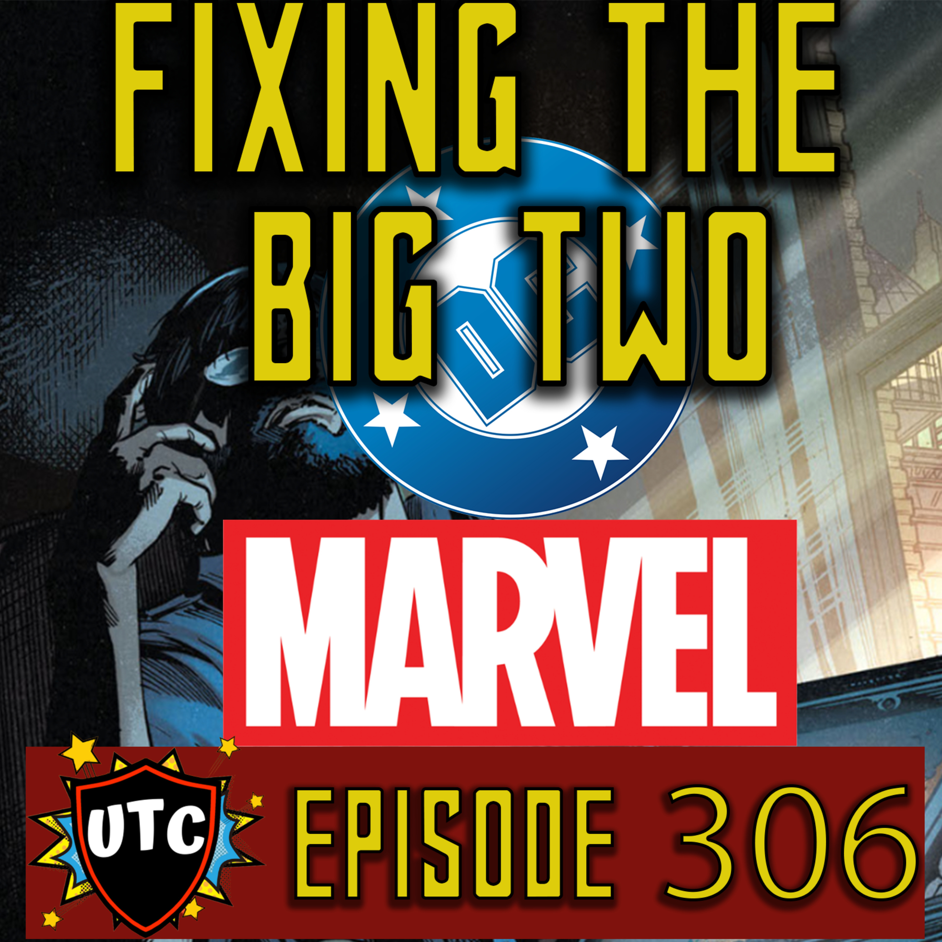 Episode 306: Let's Fix DC Comics And Marvel Comics....But Mostly Marvel  episode artwork