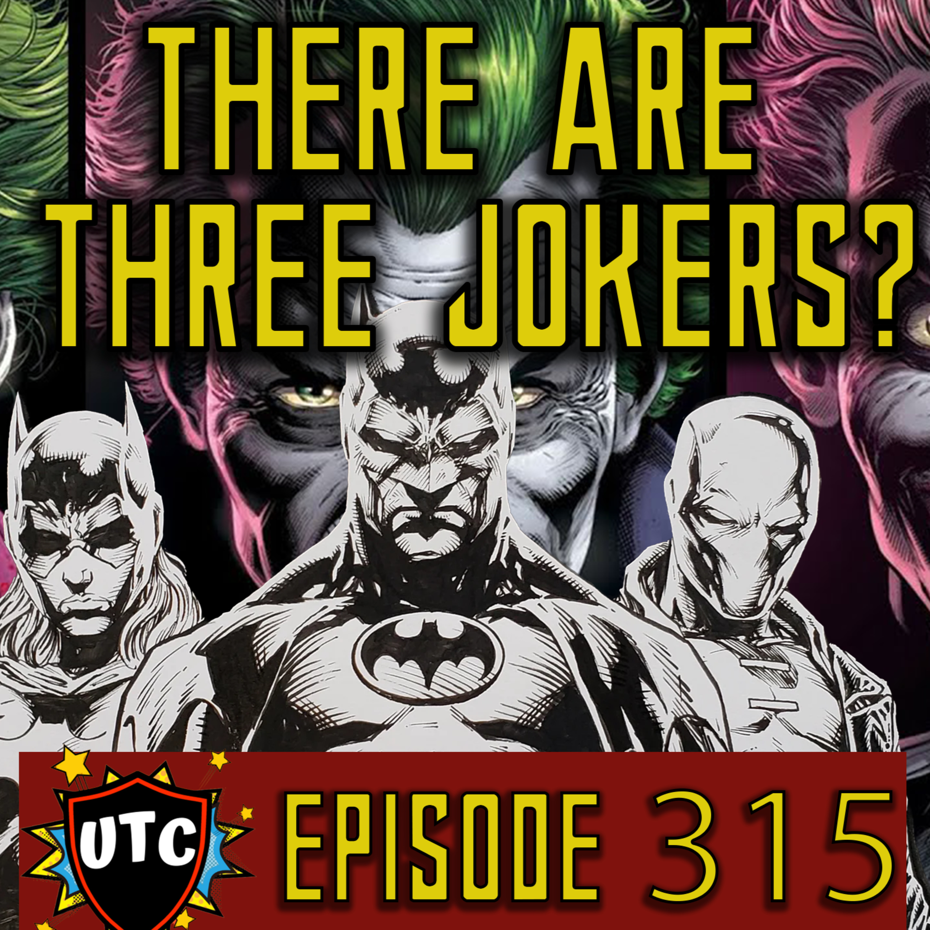 Episode 315: Does Batman Three Joker's Live Up To The Hype? A Very late Follow-Up episode artwork
