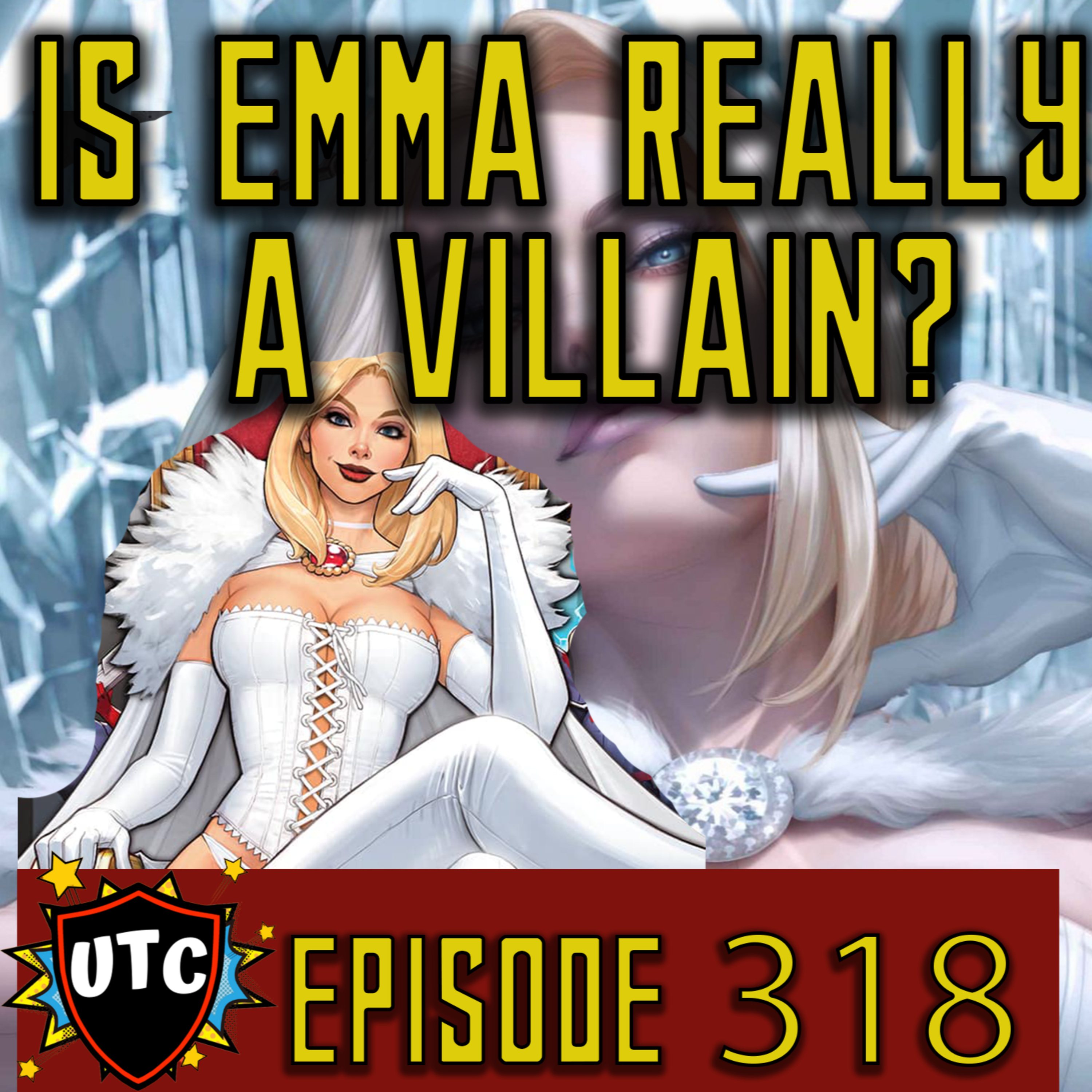 Episode 318: The Truth About Marvel's Emma Frost / Is She Really A Villain? episode artwork