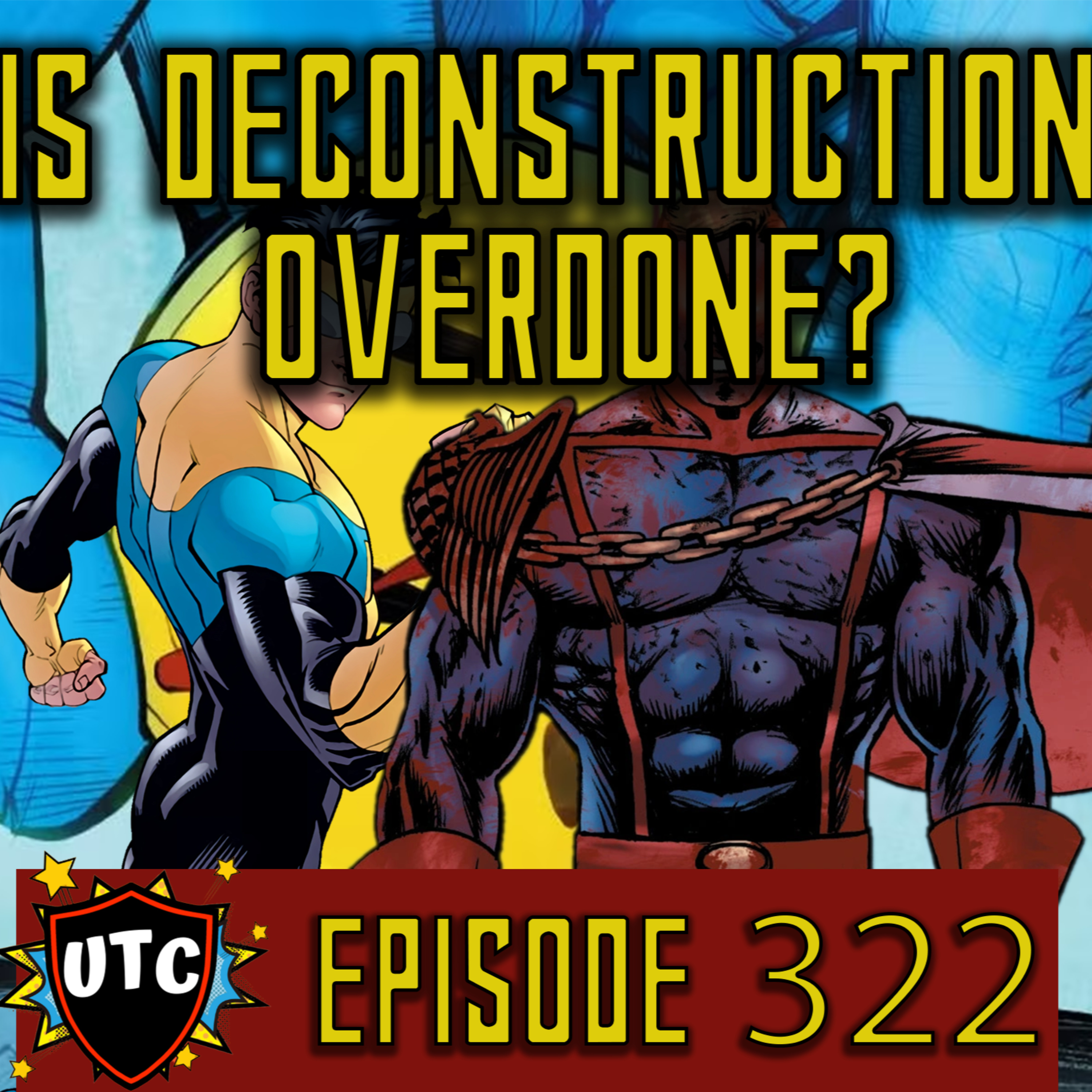 Episode 322: Superhero Deconstruction Has Been Overdone: DC And Marvel Comics Must Be Saved  episode artwork