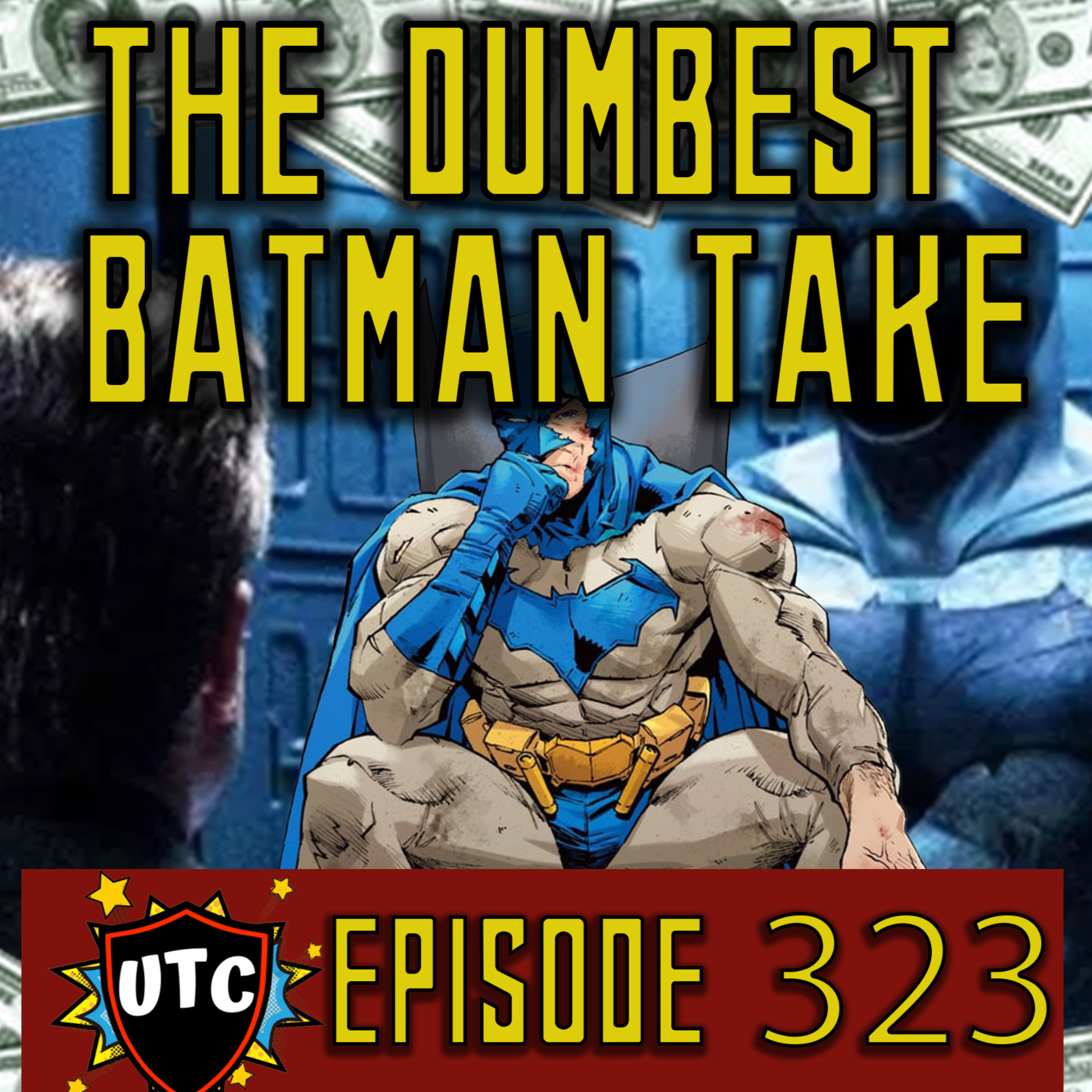 Episode 323: Is Batman Just A Rich Guy Who Beats Up Poor People? / The Dumbest Batman Take episode artwork