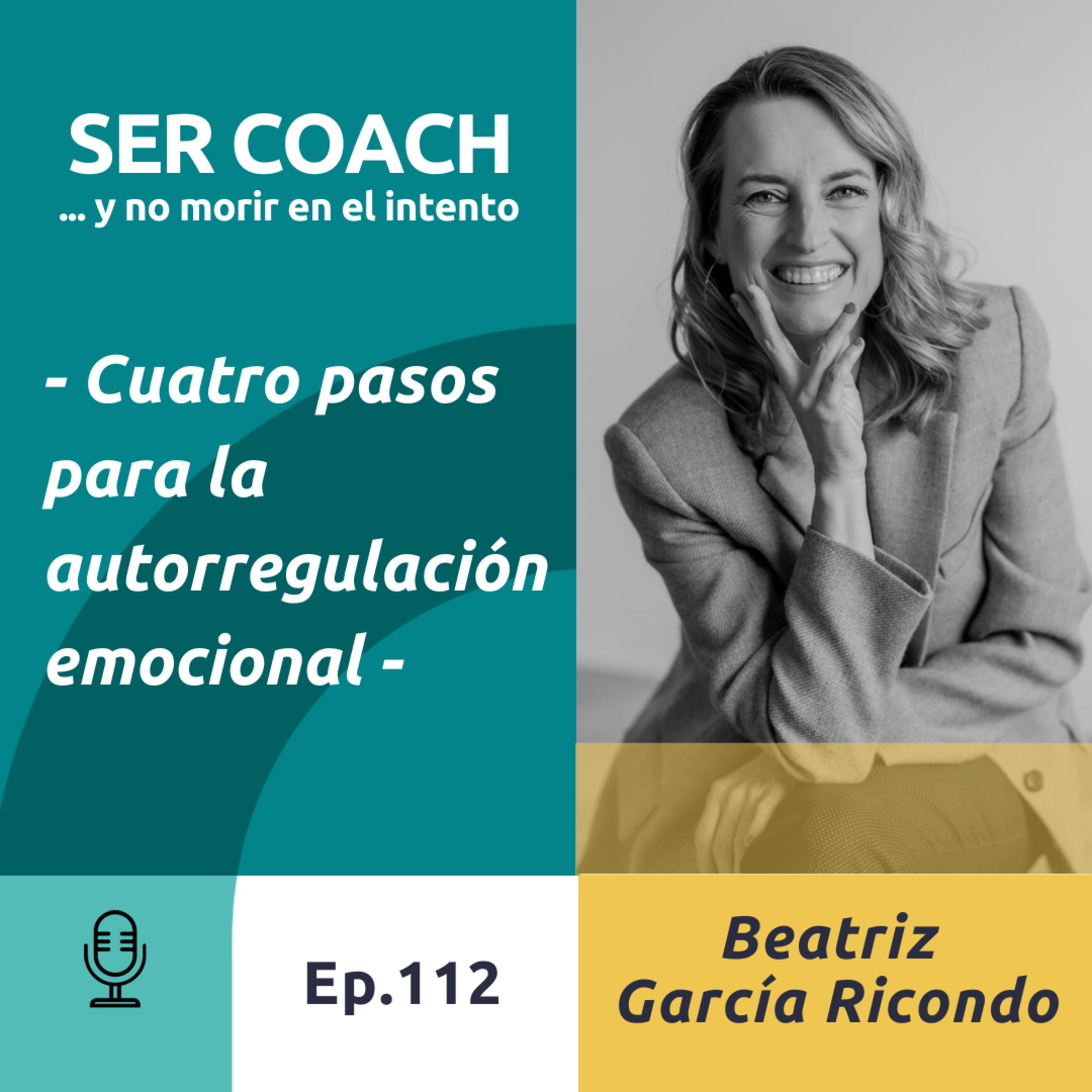 112 - Beatriz García Ricondo, Los cuatro pasos para la autorregulación emocional