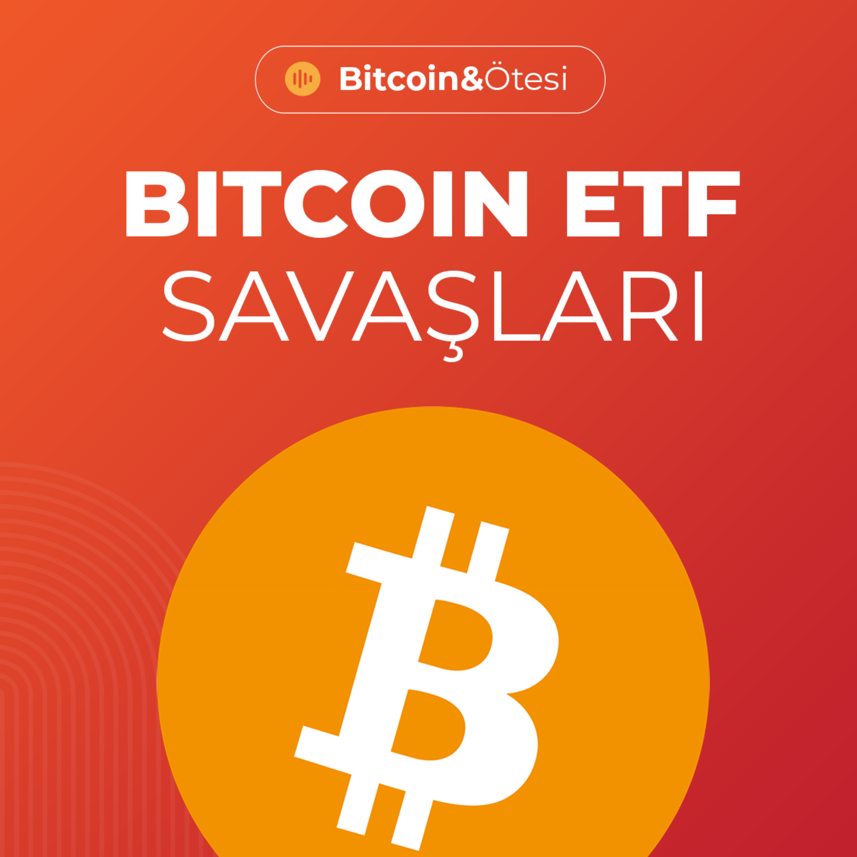 Bitcoin ETF Savaşları - Konuk: Berkay Aybey episode artwork