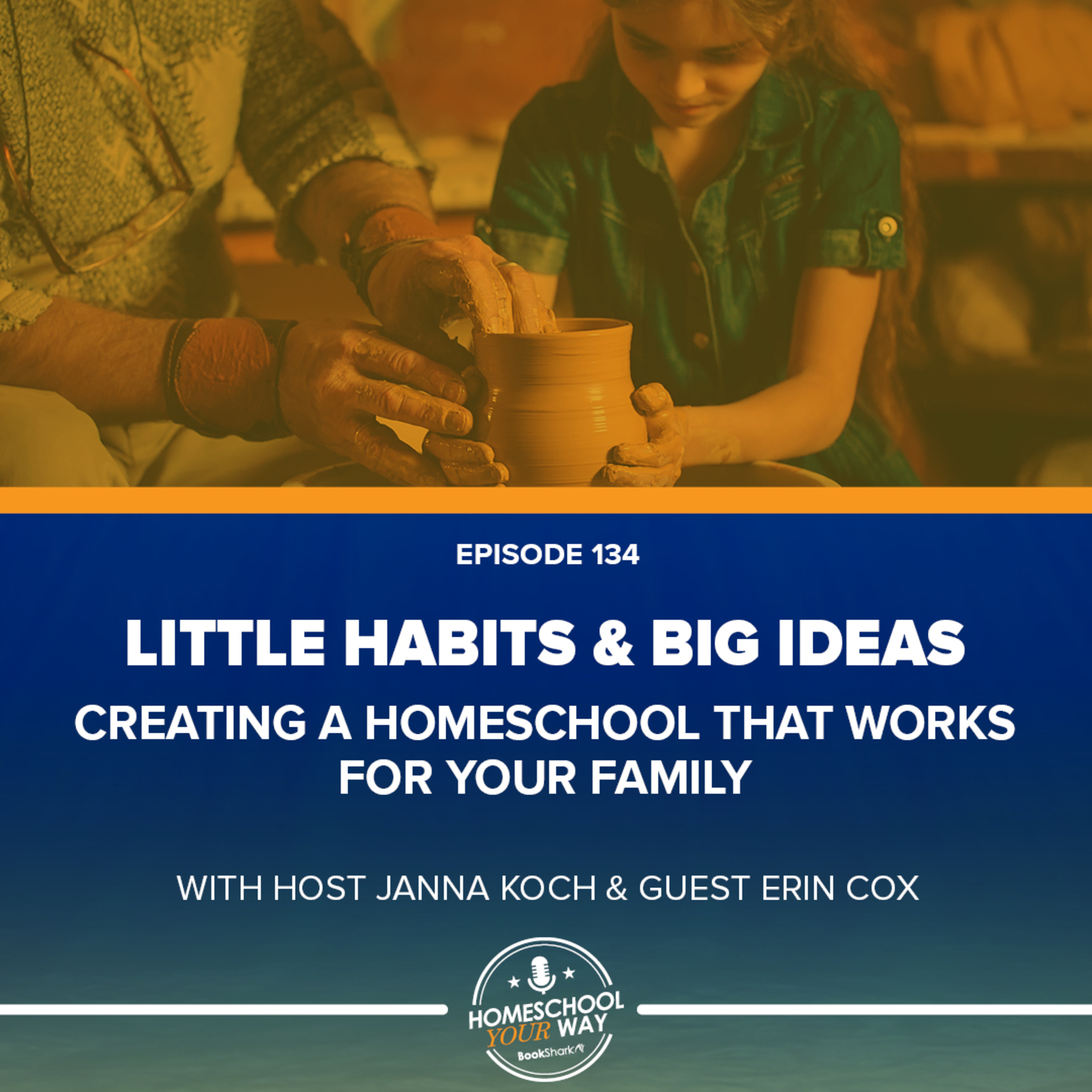 LITTLE HABITS & BIG IDEAS: CREATING A HOMESCHOOL THAT WORKS FOR YOUR FAMILY episode artwork