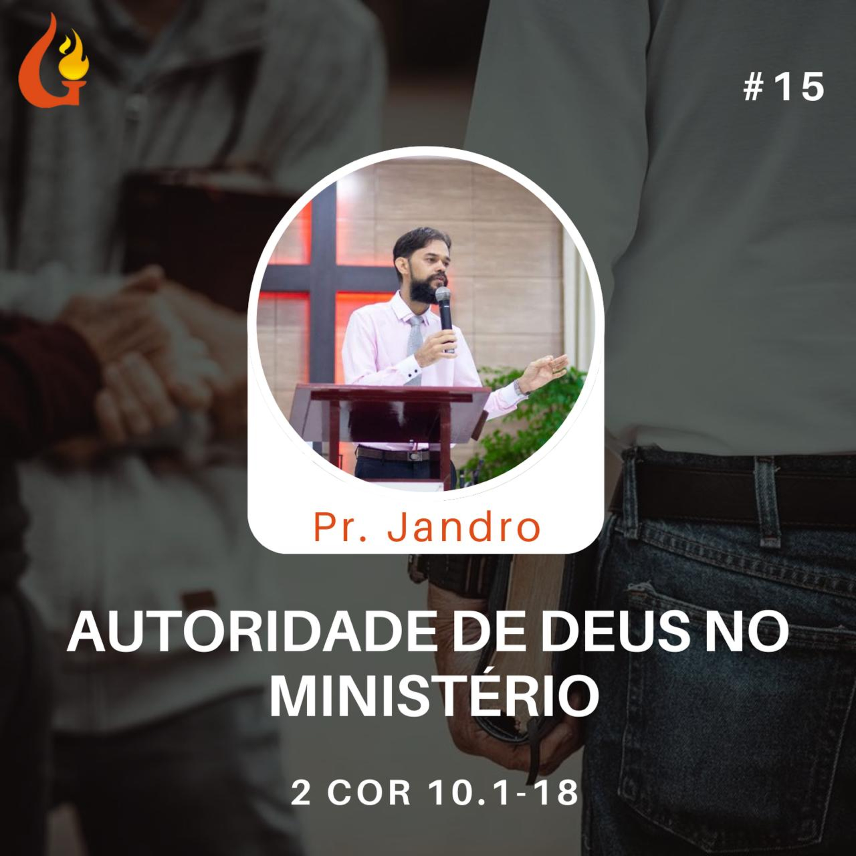 #15 Exposição de 2 Corintios 10.1-18 com Pr. Jandro Ferreira episode artwork