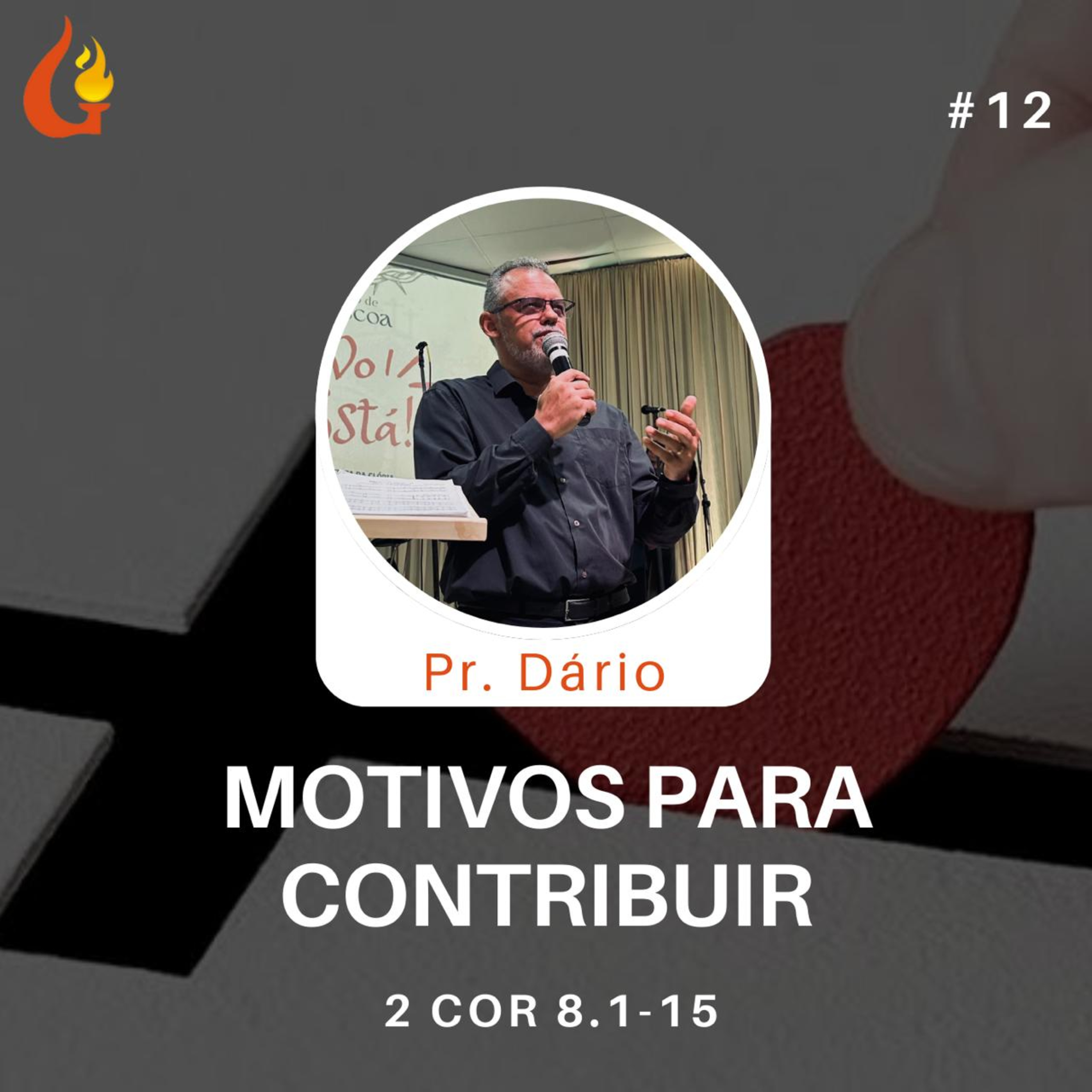 #12 Exposição de 2 Coríntios 8.1-15 com Pr. Dário Cruz episode artwork