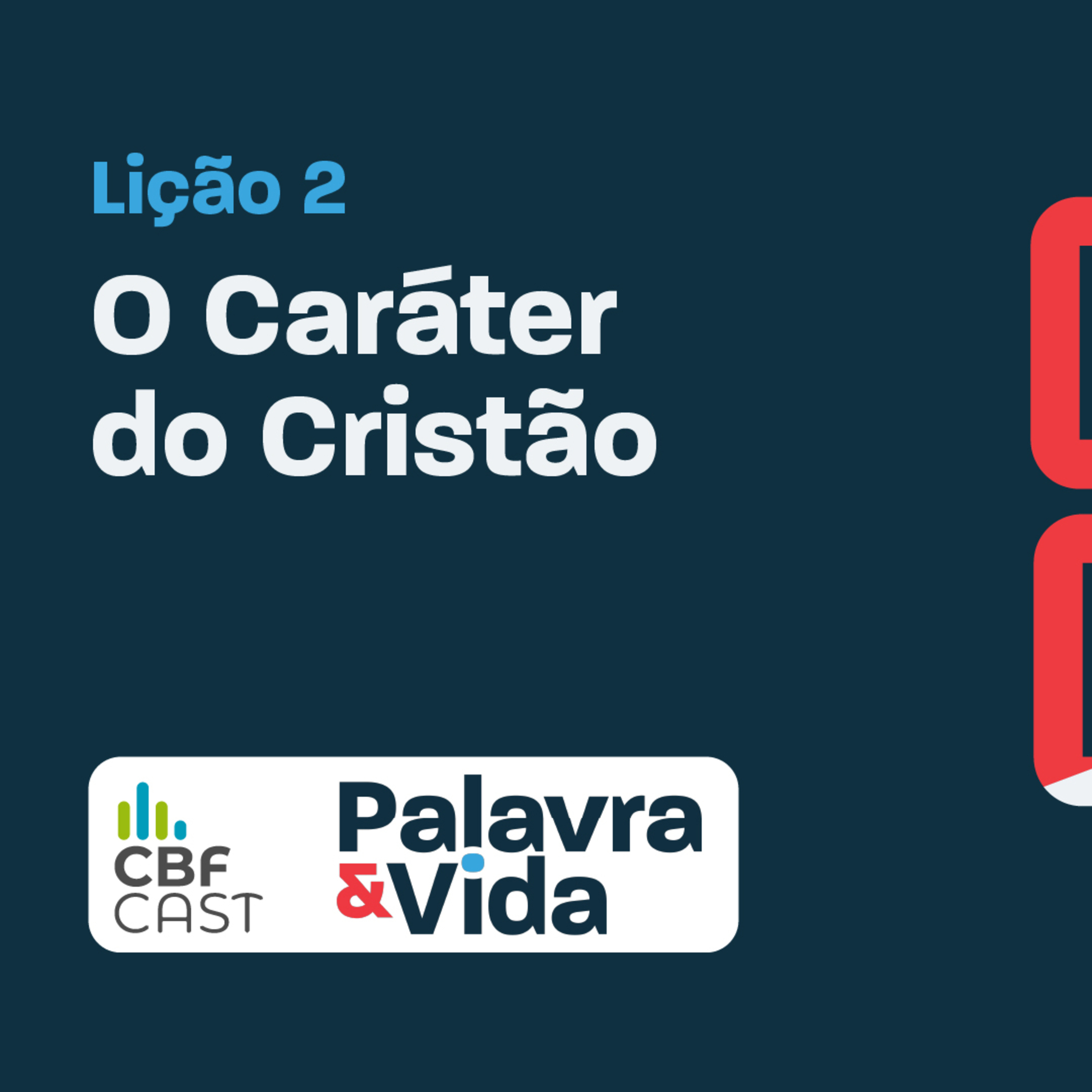 Videoaula | Revista Palavra & Vida | O Reino e o Monte | 02 - O Caráter do Cristão episode artwork
