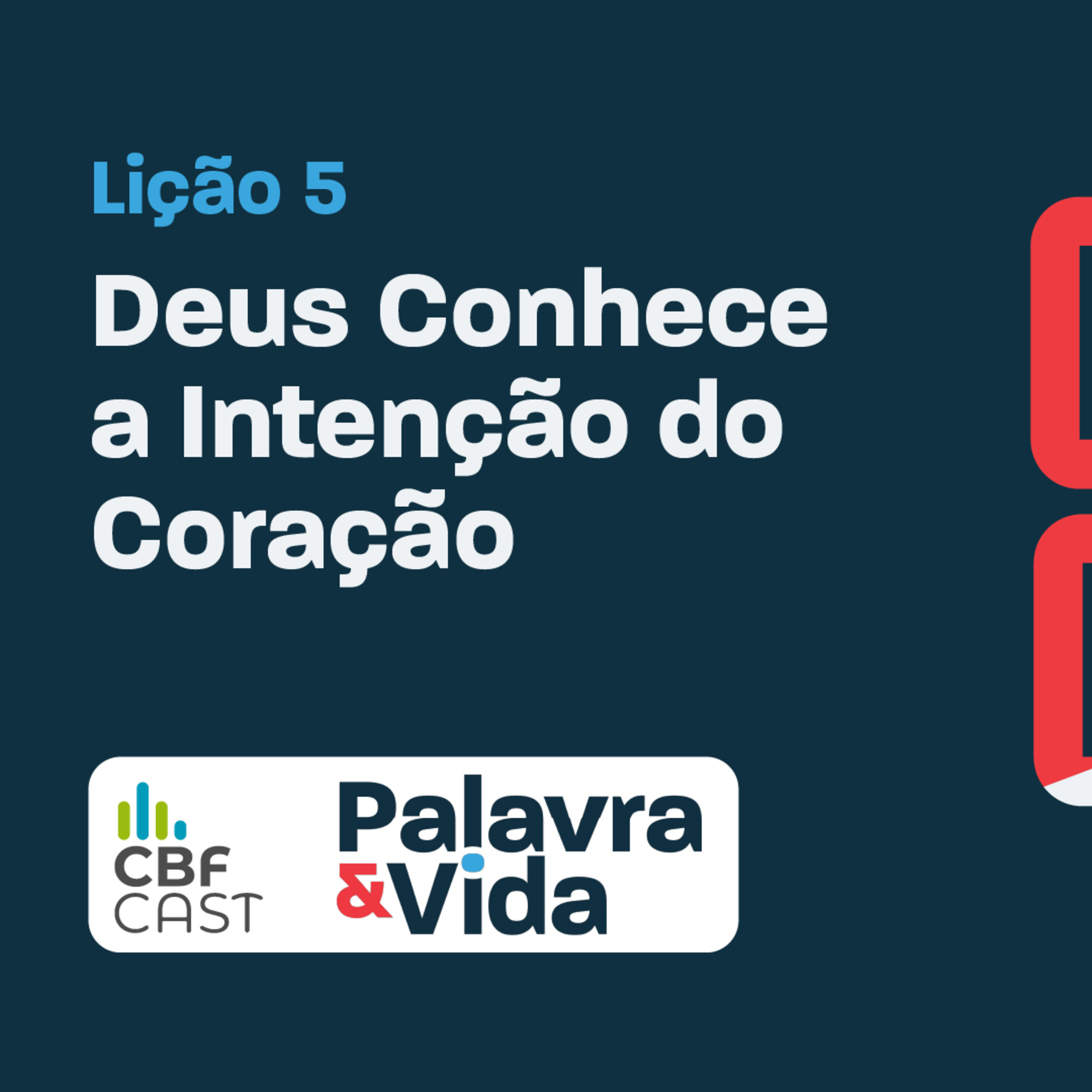 Videoaula | Revista Palavra & Vida | O Reino e o Monte | 05 - Deus Conhece a Intenção do Coração episode artwork