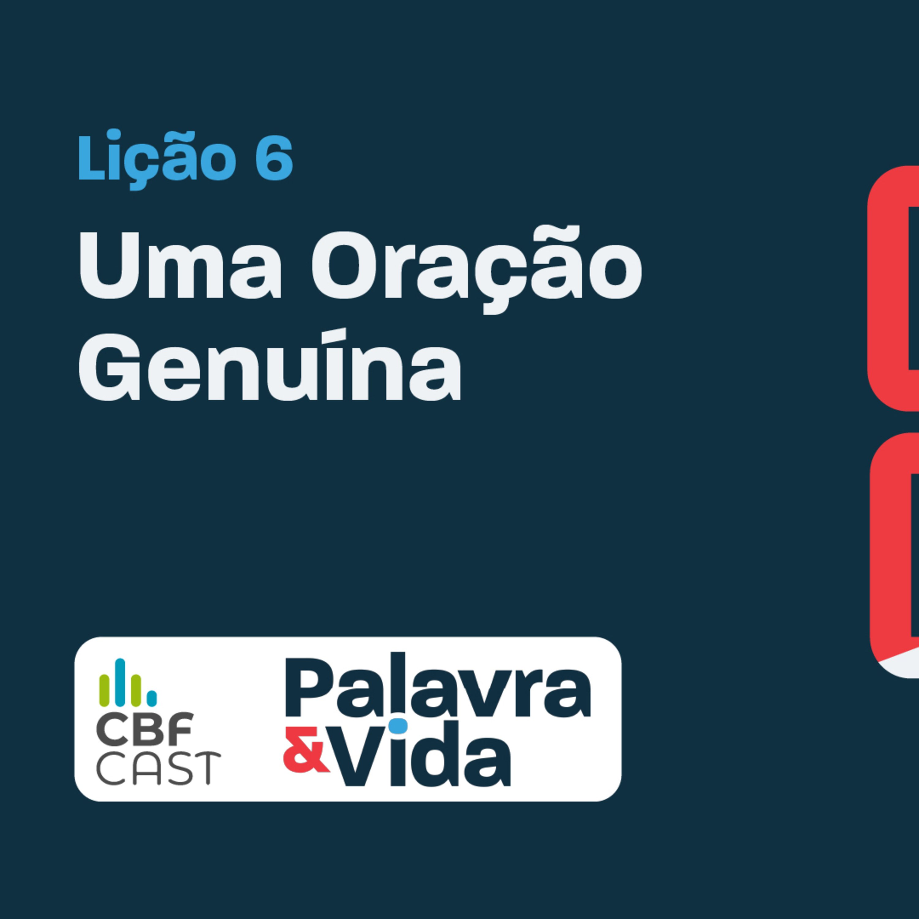 Videoaula | Revista Palavra & Vida | O Reino e o Monte | 06 - Uma Oração Genuína episode artwork