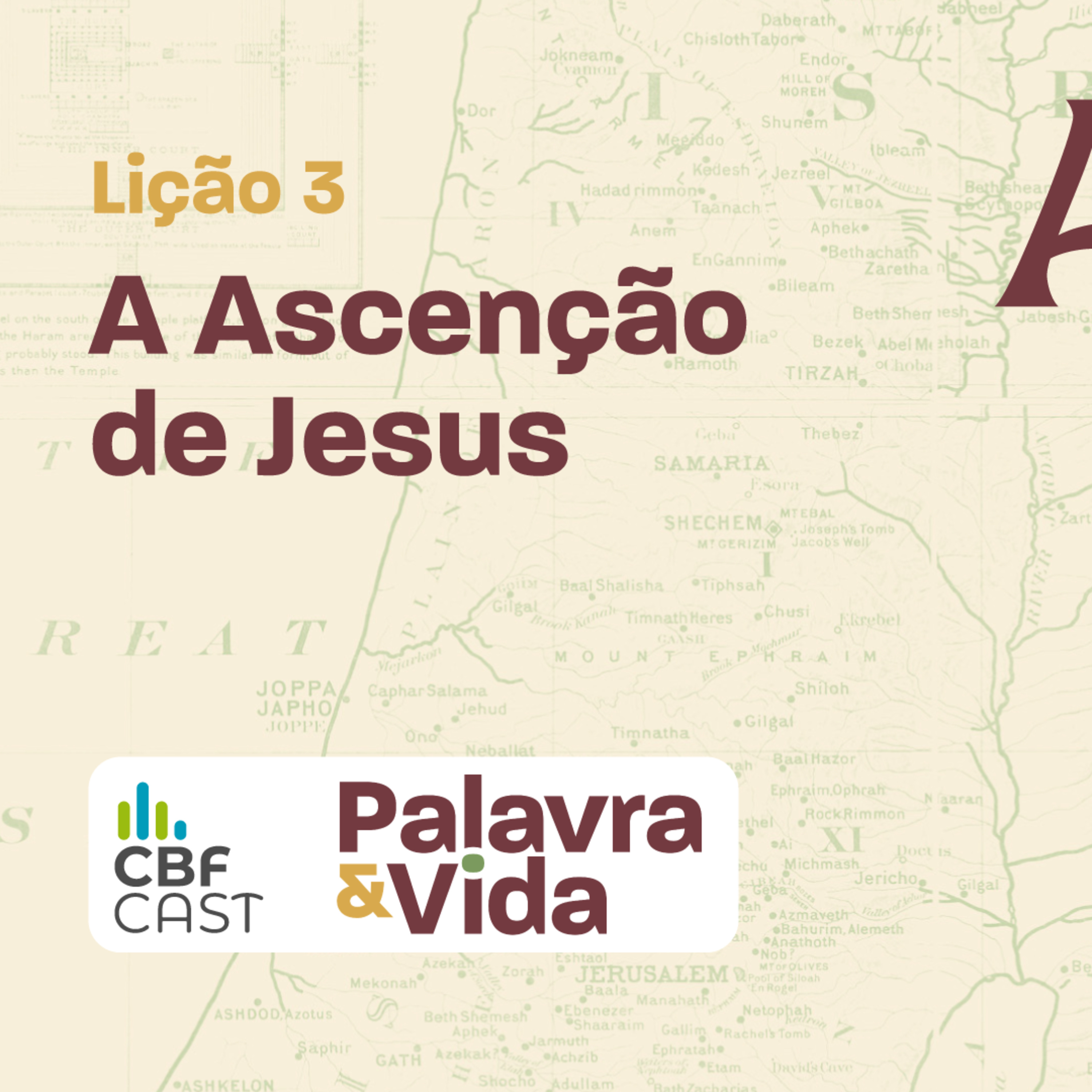 Revista Palavra & Vida | Atos da Igreja Primitiva | 03 - A Ascenção de Jesus episode artwork