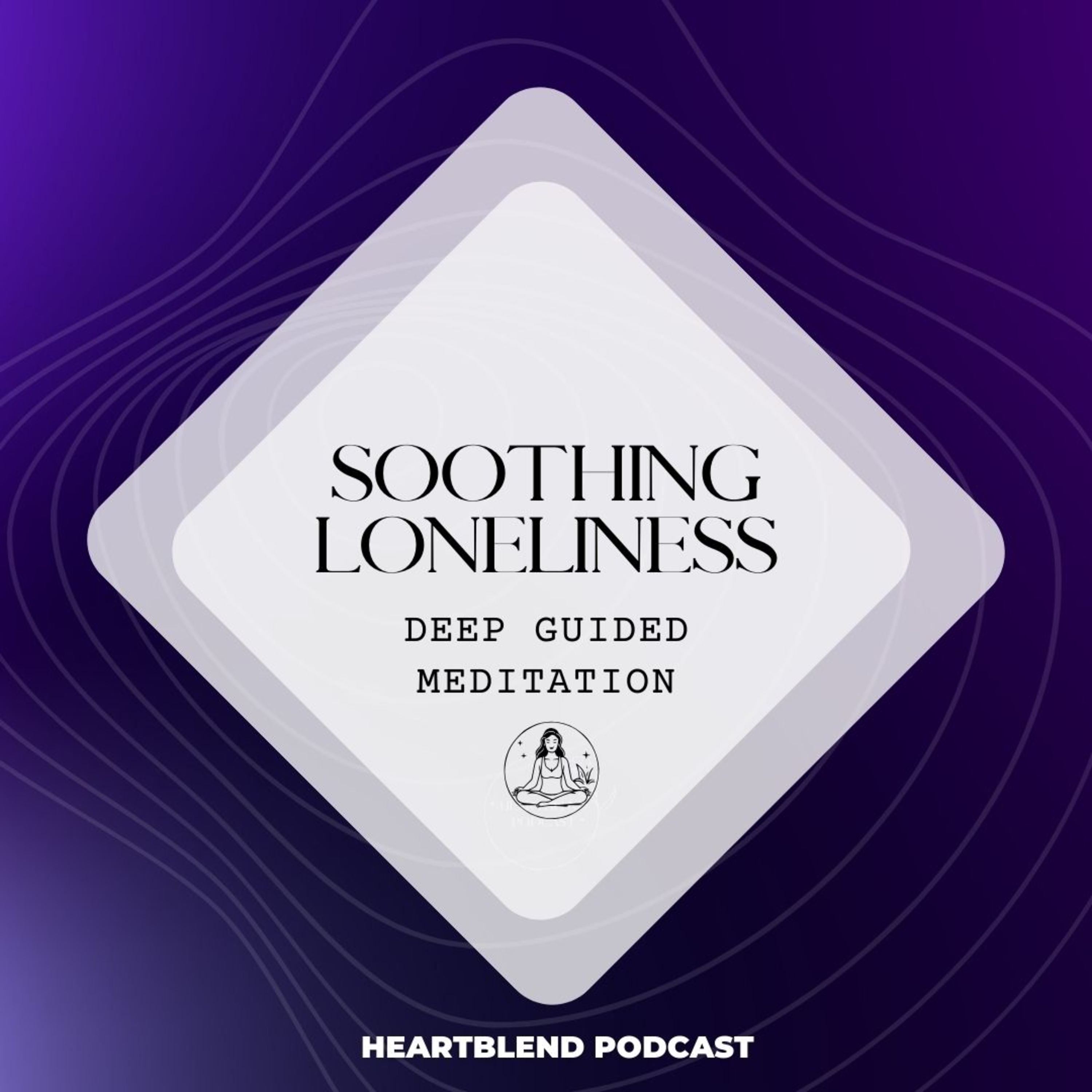 Deep Guided Meditation to Soothe Loneliness episode artwork