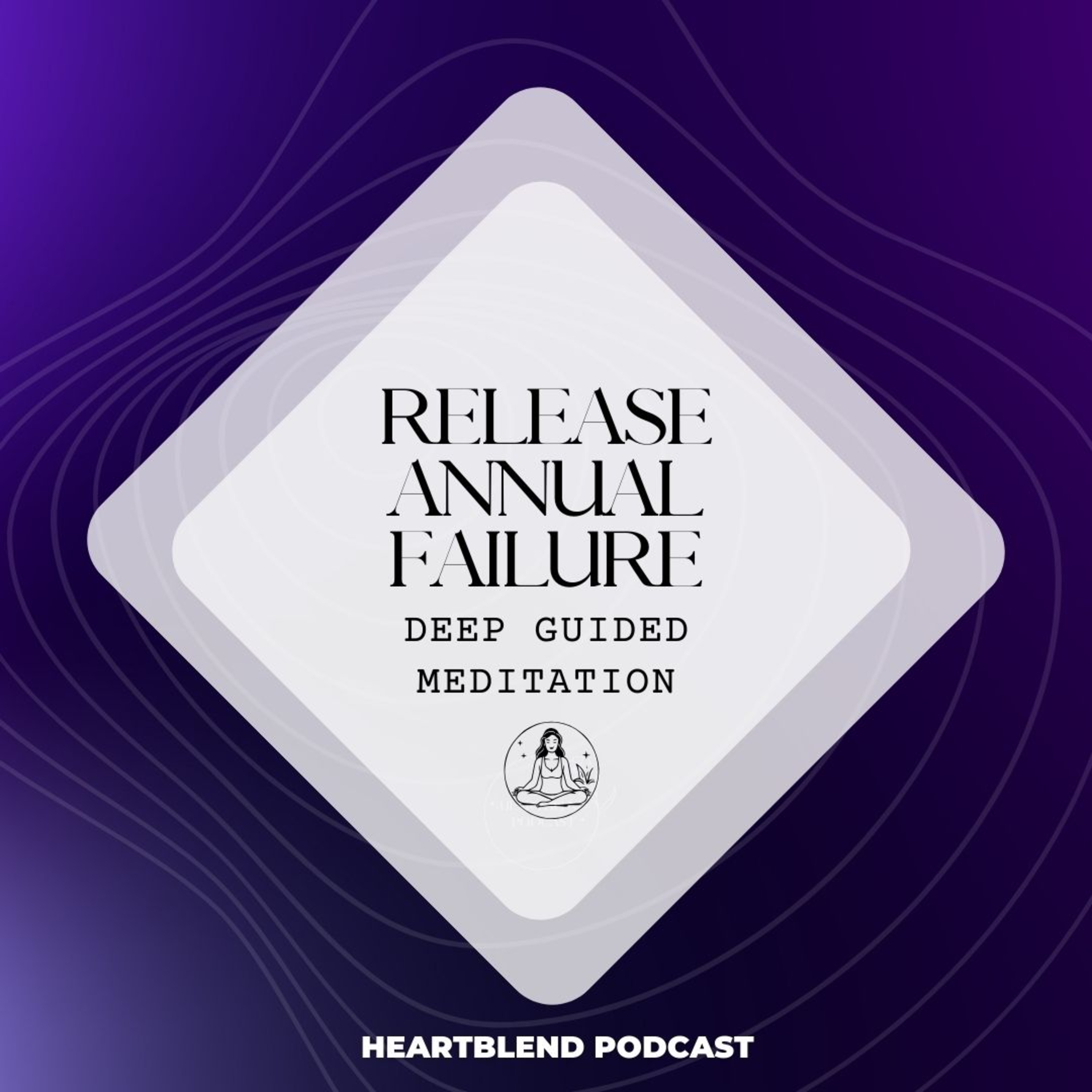 Deep Guided Meditation to Release Annual Failure episode artwork