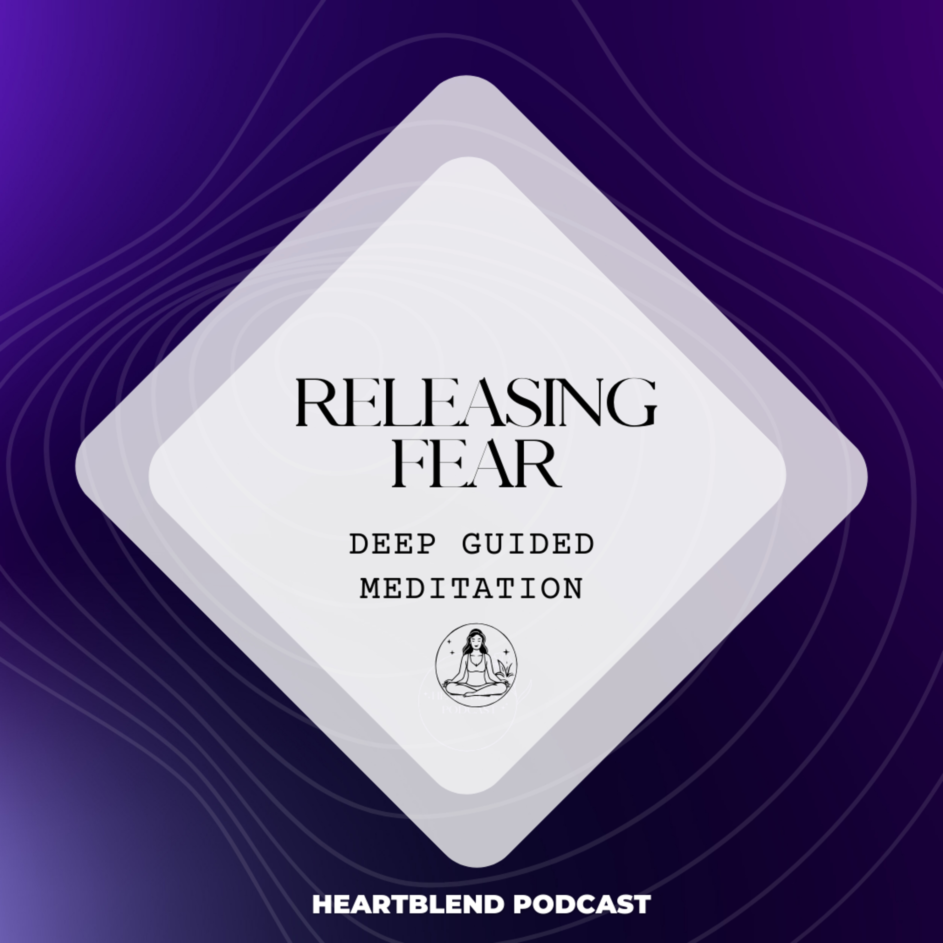 Deep Guided Meditation to Release Fear episode artwork