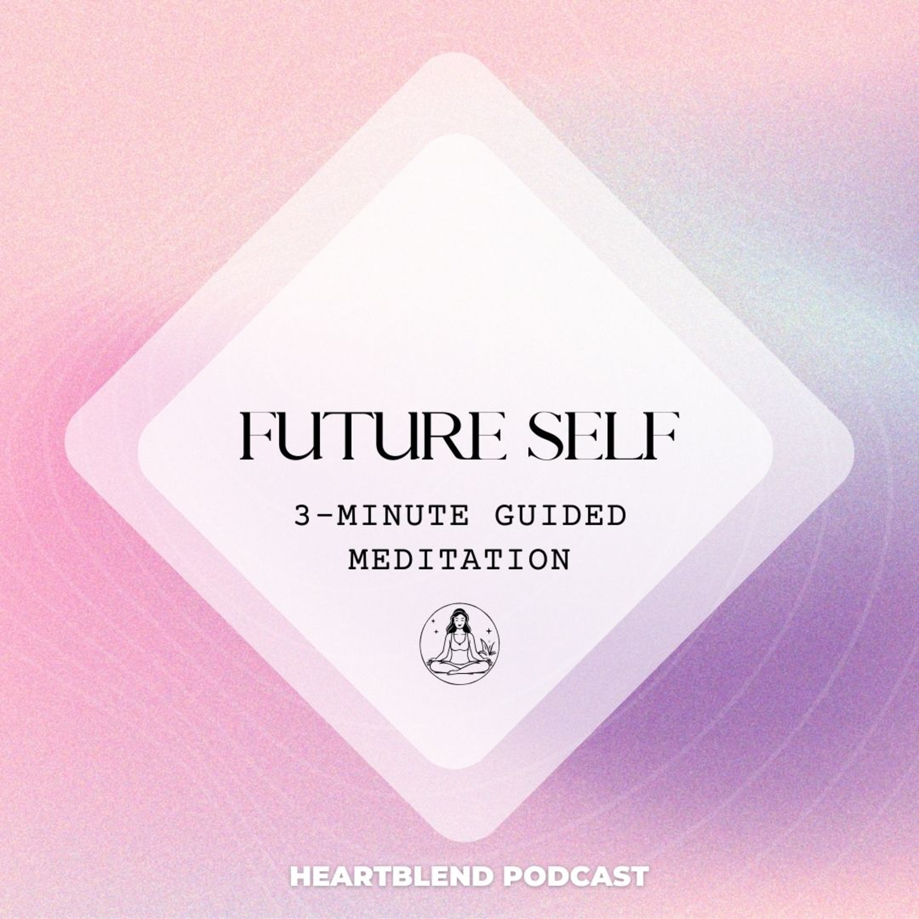 3-Minute Guided Meditation: Focus on Future Self episode artwork