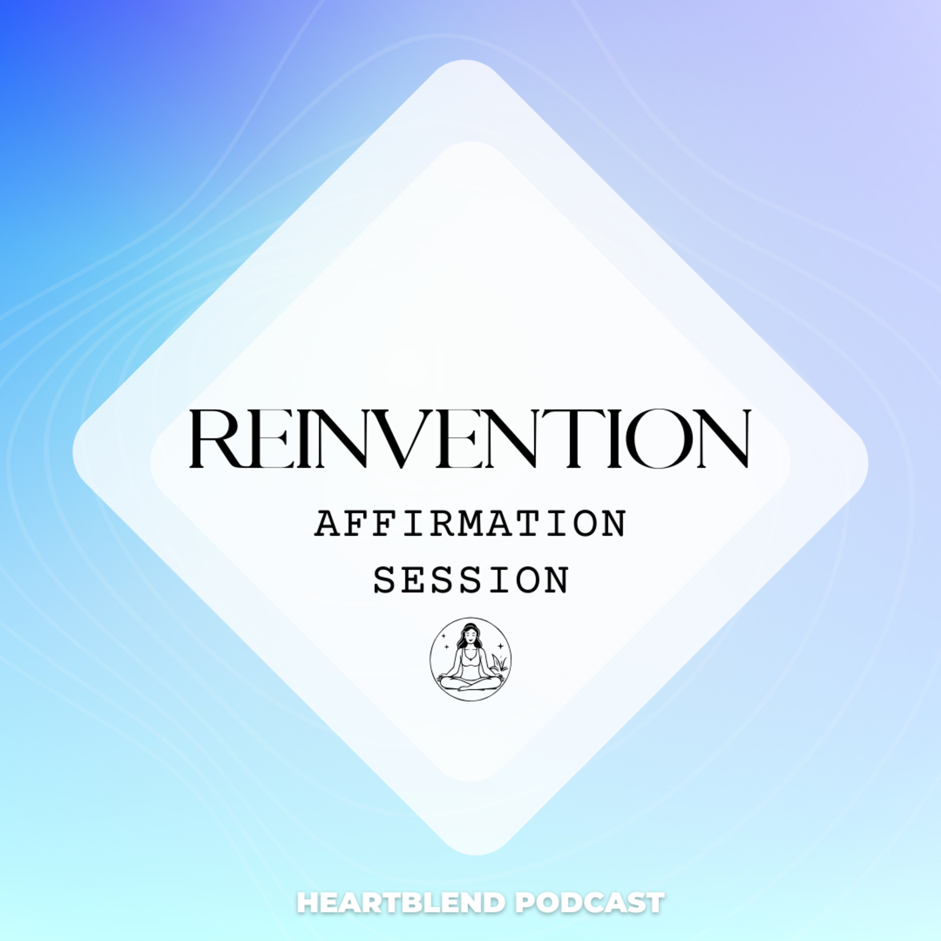 Positive Affirmations to Reinvent Yourself episode artwork