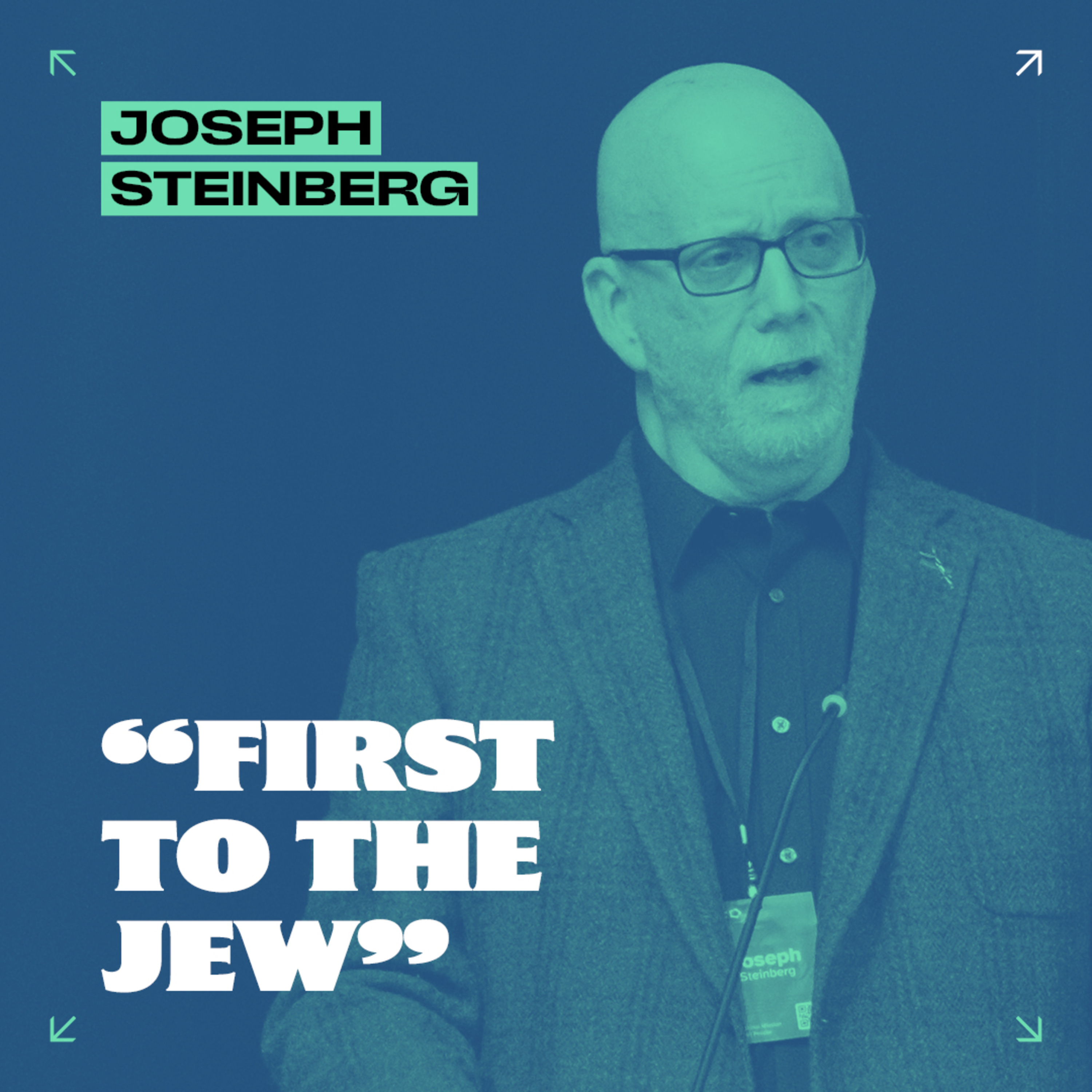 “First to the Jew” // Joseph Steinberg episode artwork