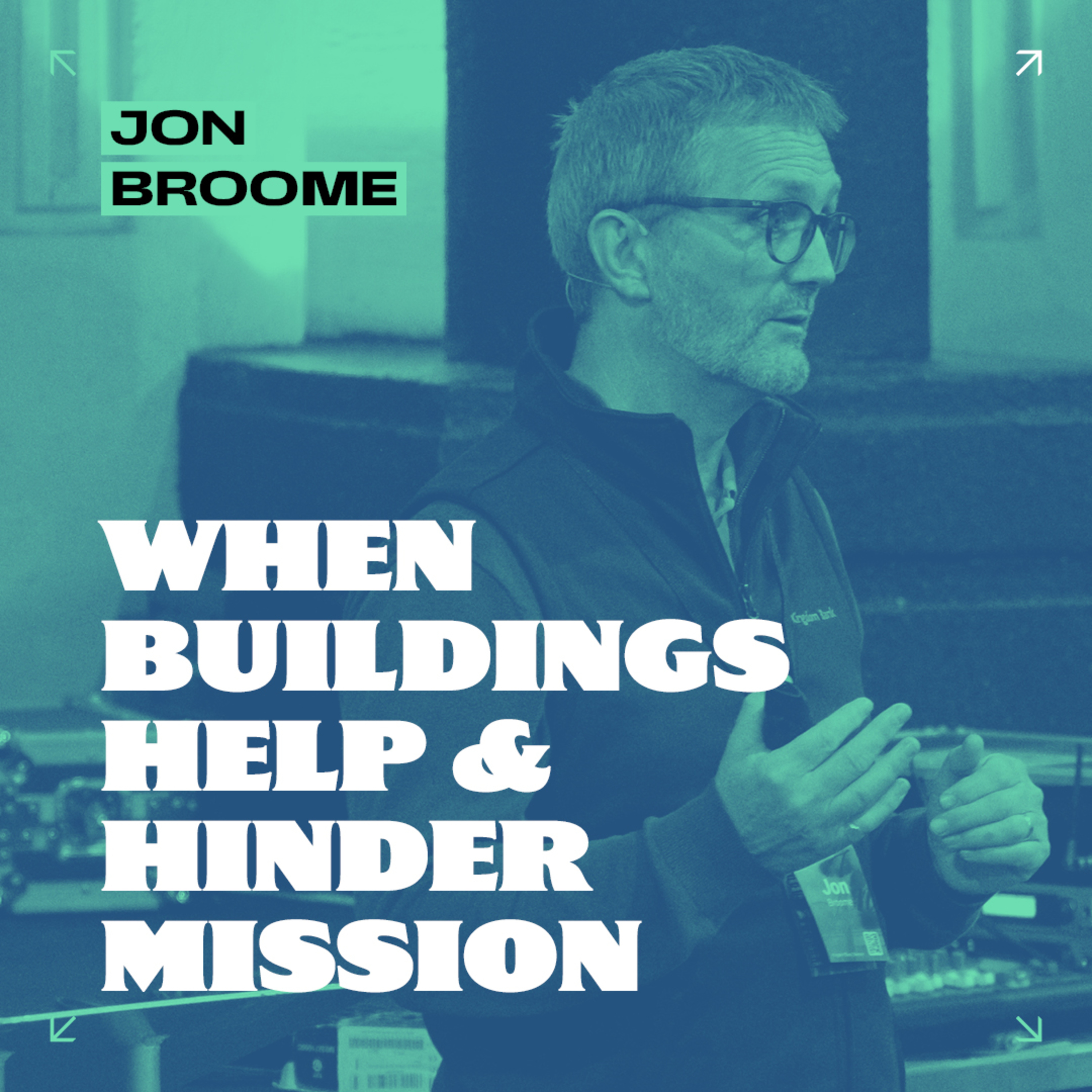 When Buildings Help and Hinder Mission // Jon Broome episode artwork