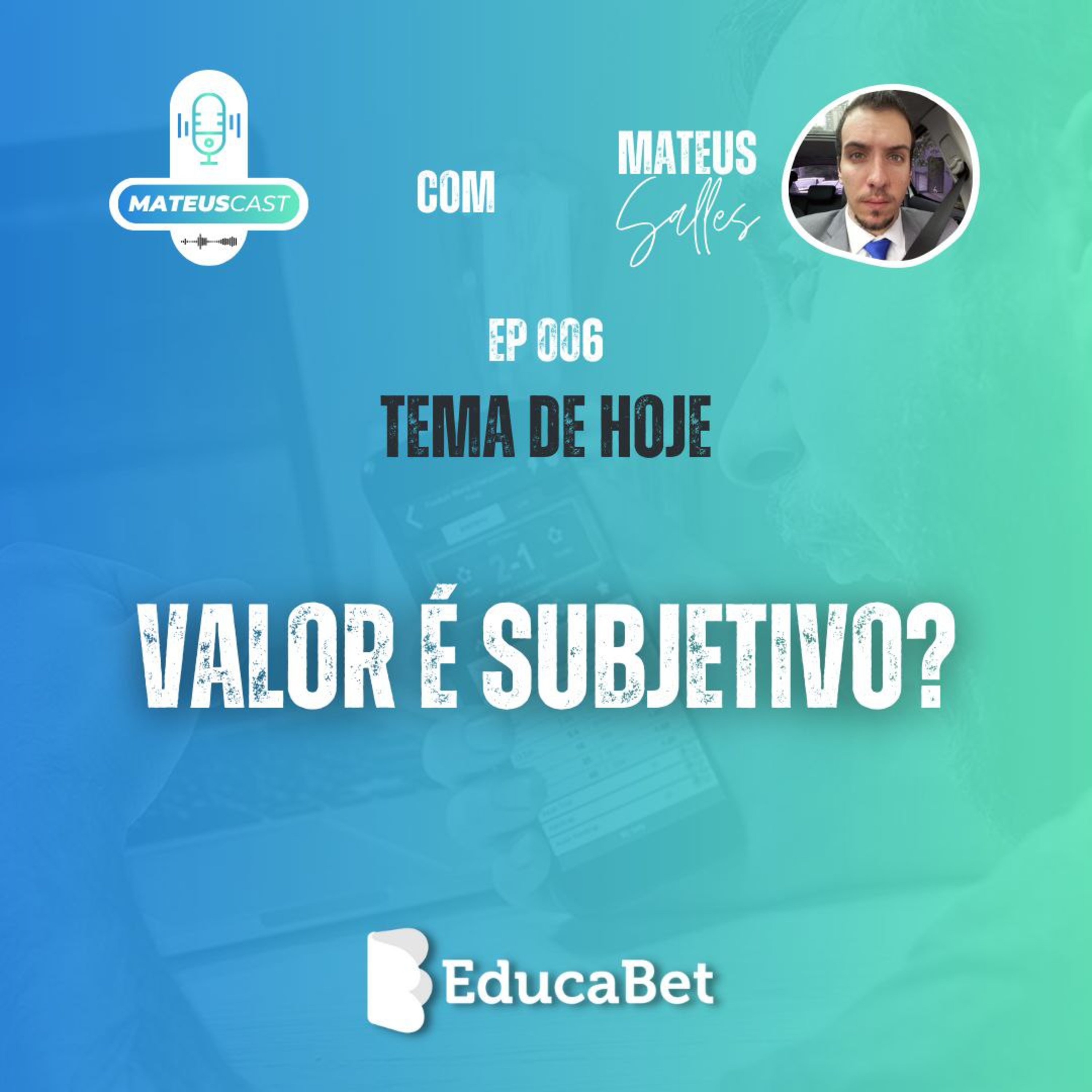 MateusCast #06 | VALOR É SUBJETIVO? episode artwork