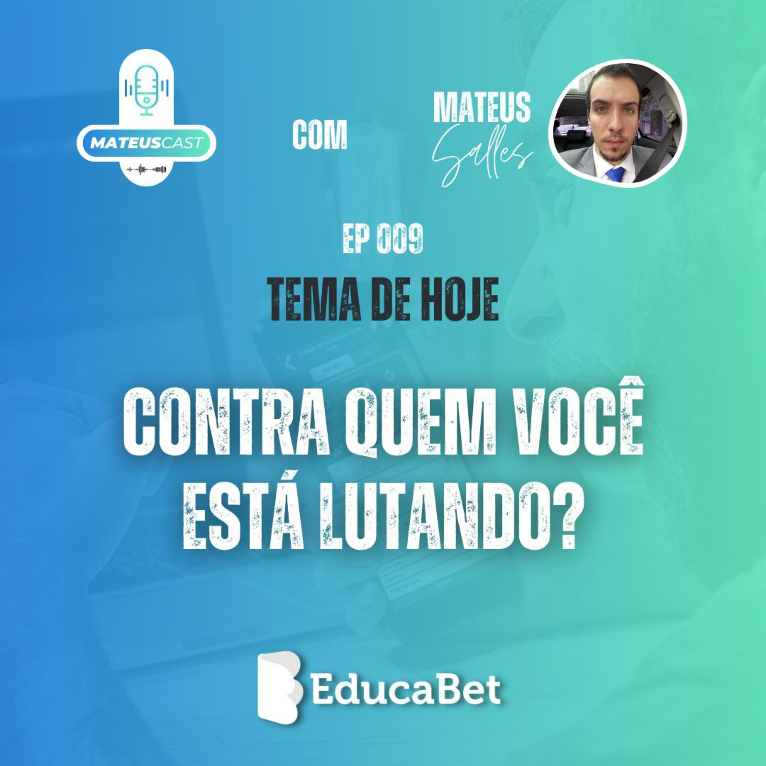 MateusCast #09 | CONTRA QUEM VOCÊ ESTÁ LUTANDO? episode artwork