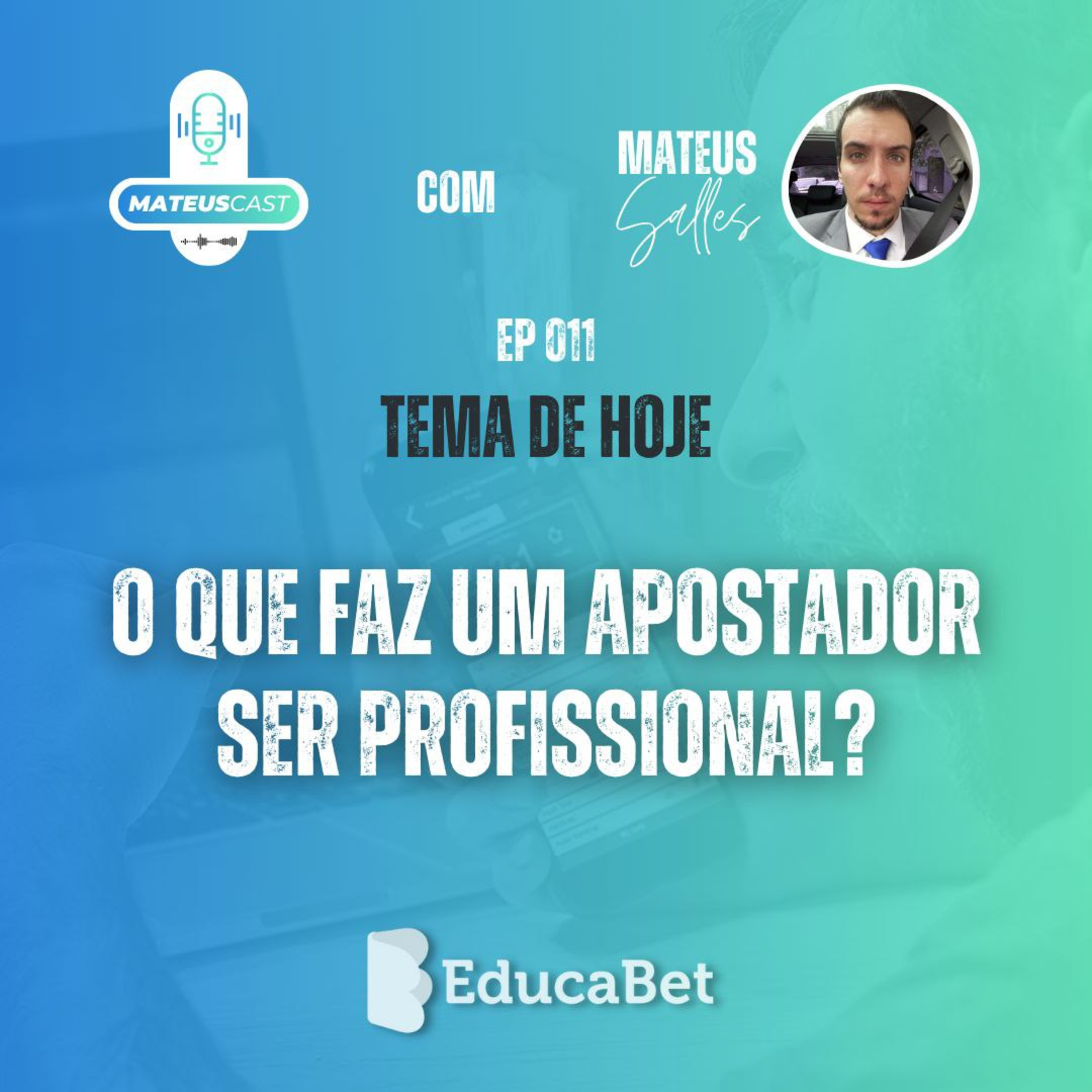 MateusCast #11 | O QUE FAZ UM APOSTADOR SER PROFISSIONAL? episode artwork