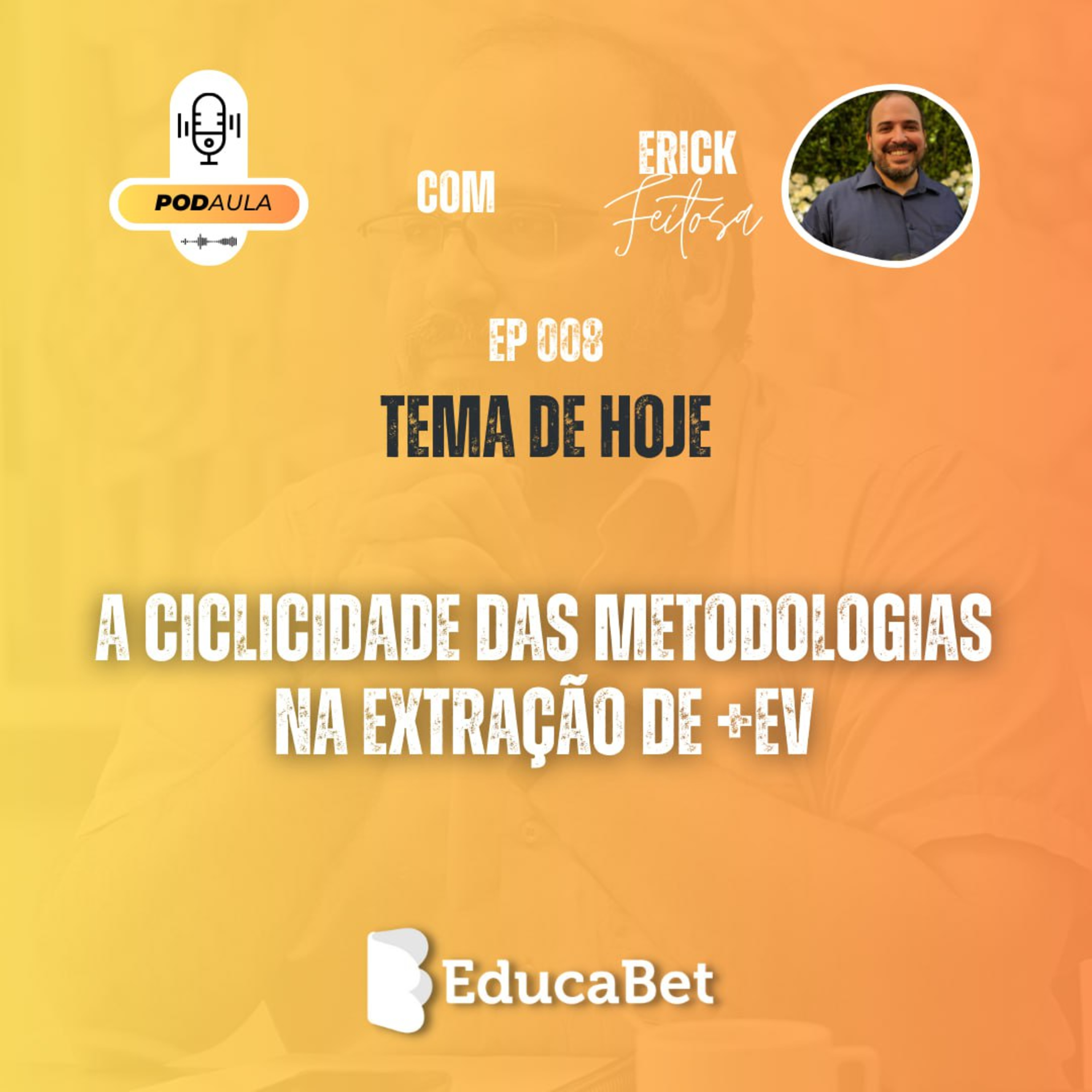 PodAula #08 | A CICLICIDADE DAS METODOLOGIAS NA EXTRAÇÃO DE +EV episode artwork