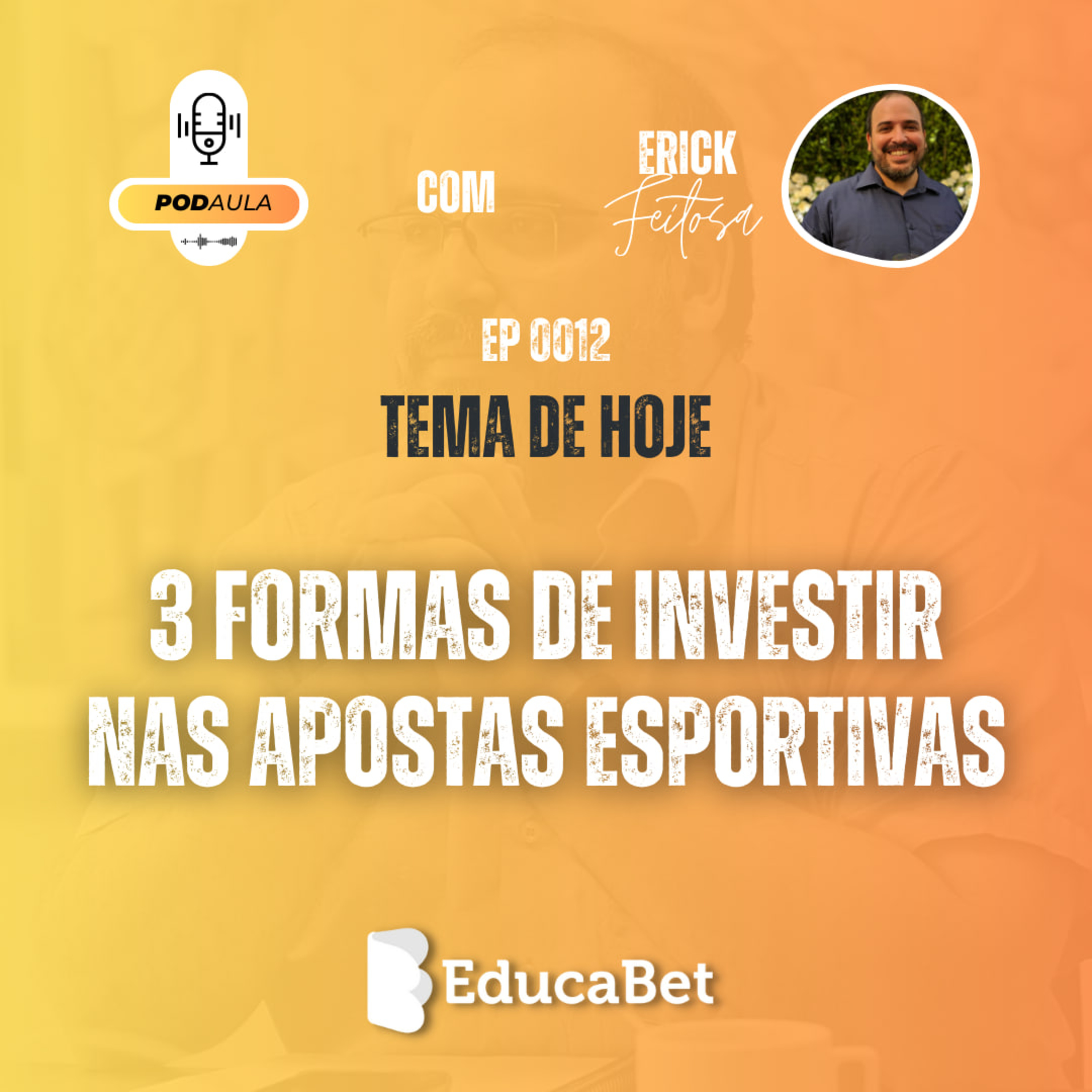 PodAula #12 | 3 FORMAS DE INVESTIR NAS APOSTAS ESPORTIVAS episode artwork