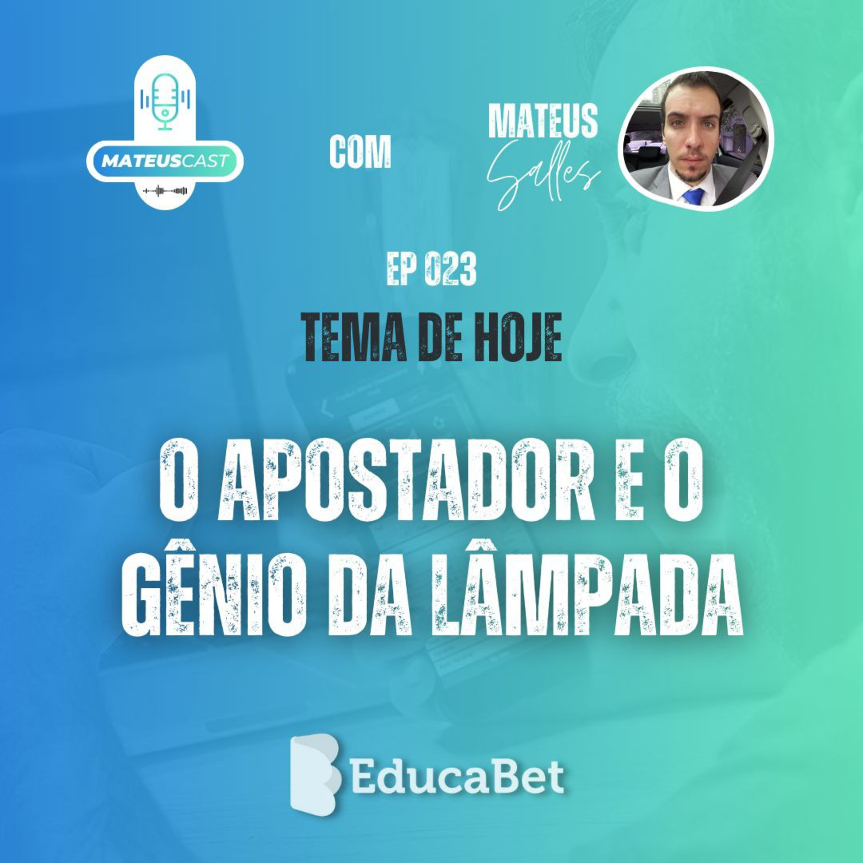 MateusCast #23 | O APOSTADOR E O GÊNIO DA LÂMPADA episode artwork
