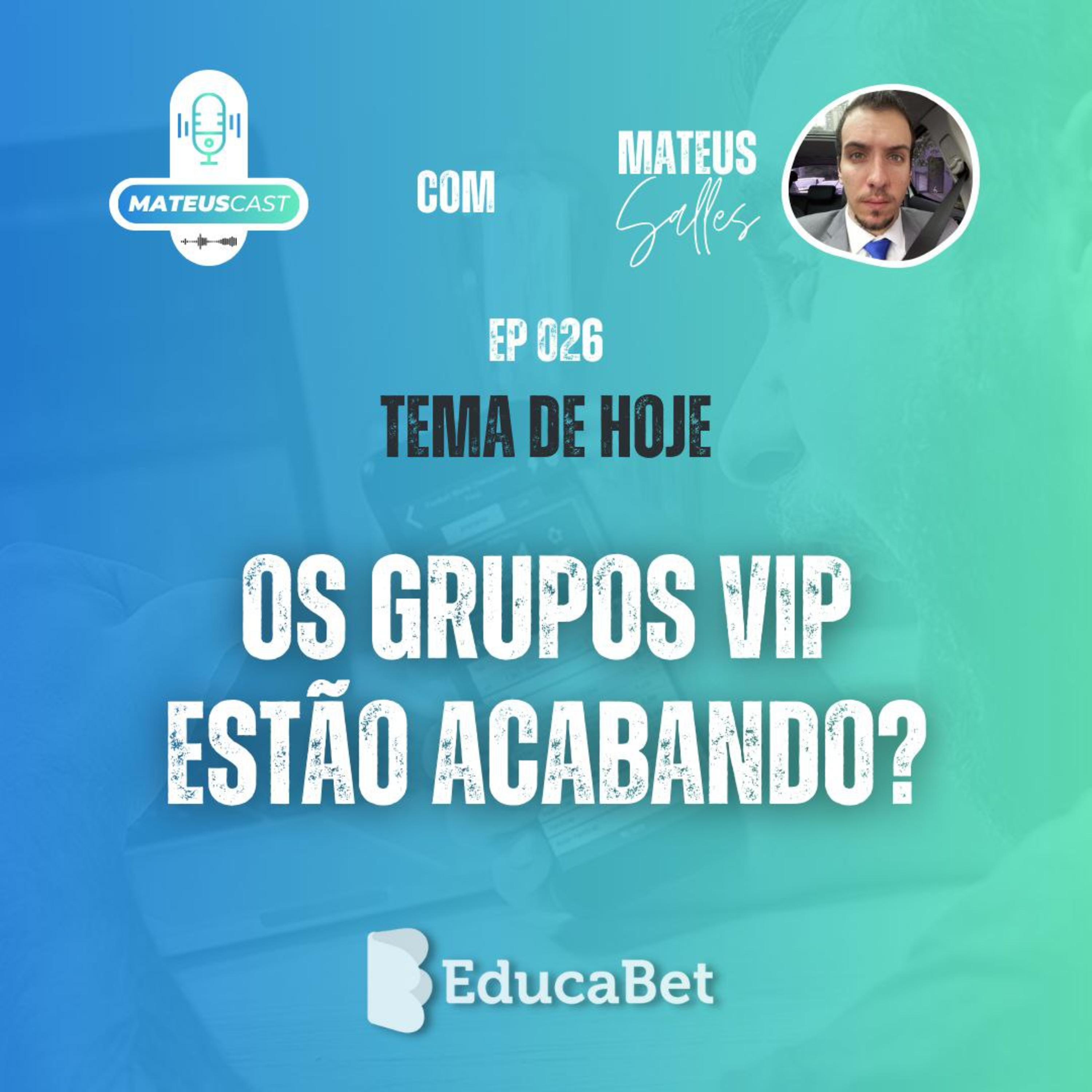 MateusCast #26 | OS GRUPOS VIPS ESTÃO ACABANDO? episode artwork
