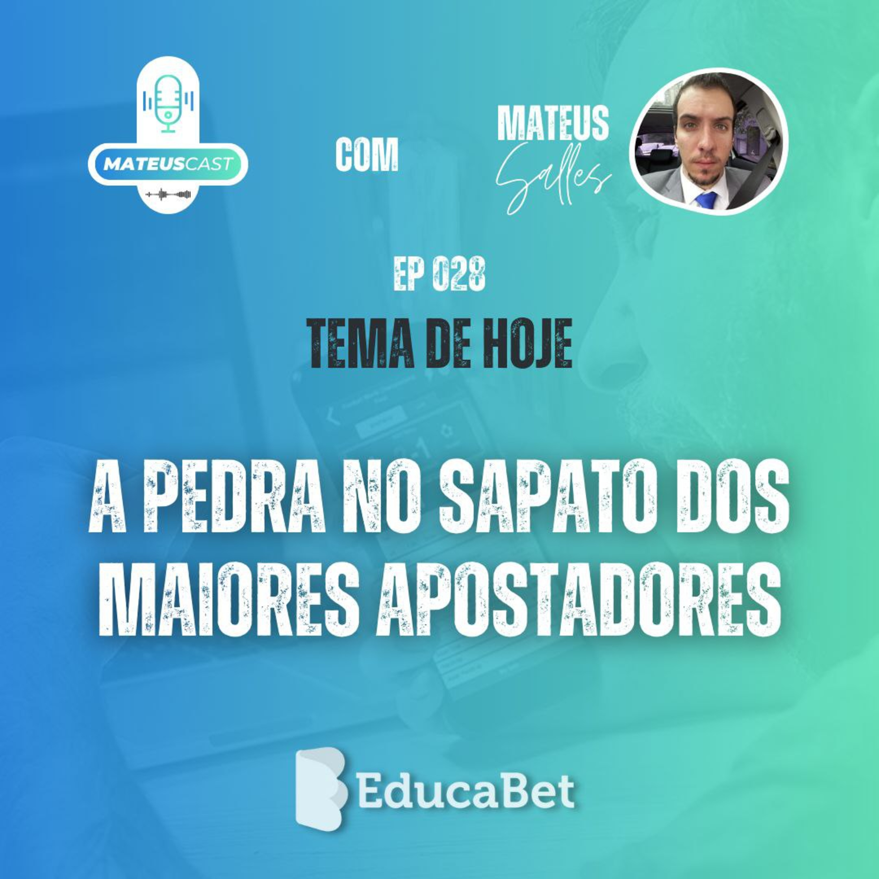 MateusCast #28 | A PEDRA NO SAPATO DOS MAIORES APOSTADORES episode artwork