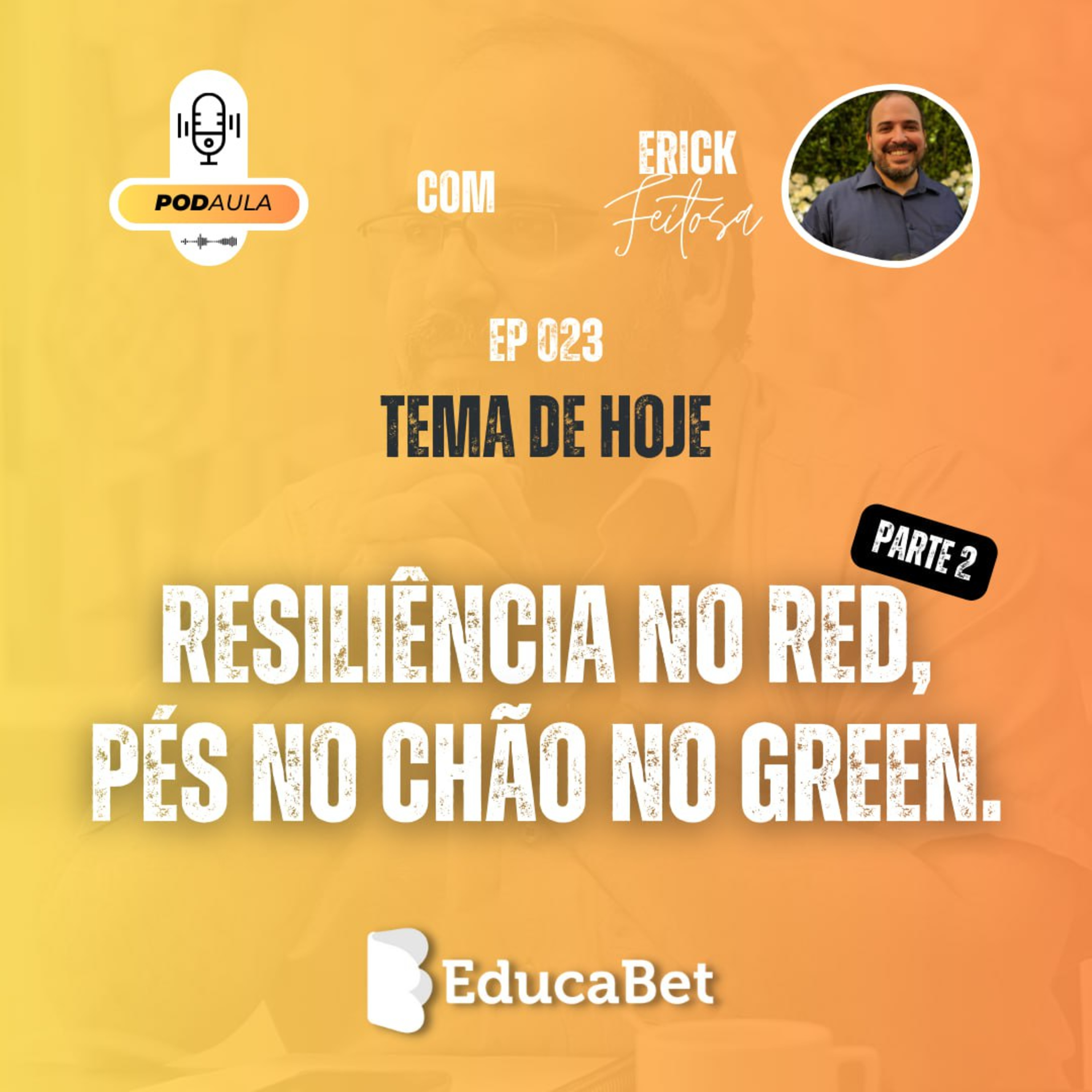 PodAula #23 | RESILIÊNCIA NO RED, PÉS NO CHÃO NO GREEN (PARTE 2) episode artwork