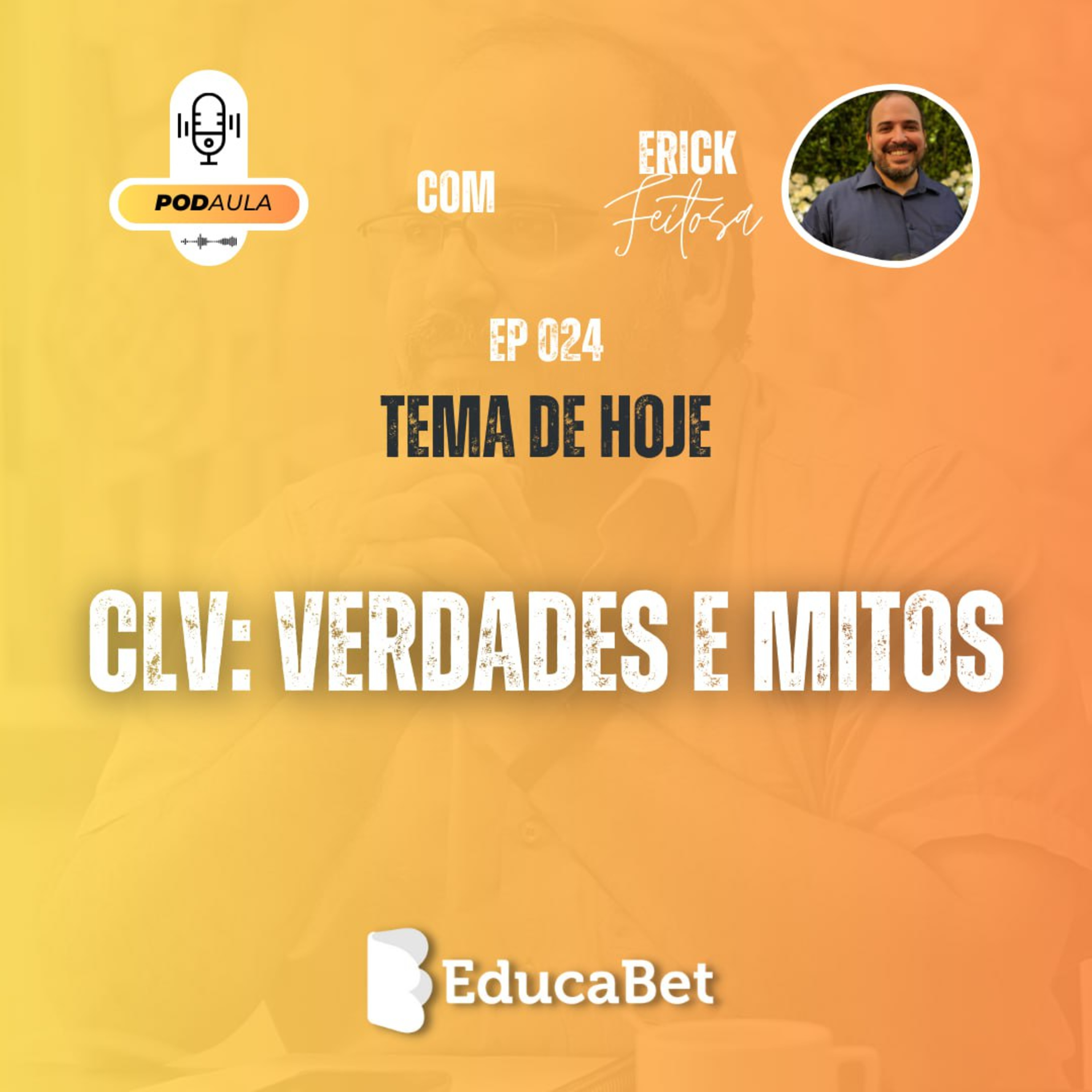 PodAula #24 | CLV: VERDADES E MITOS
