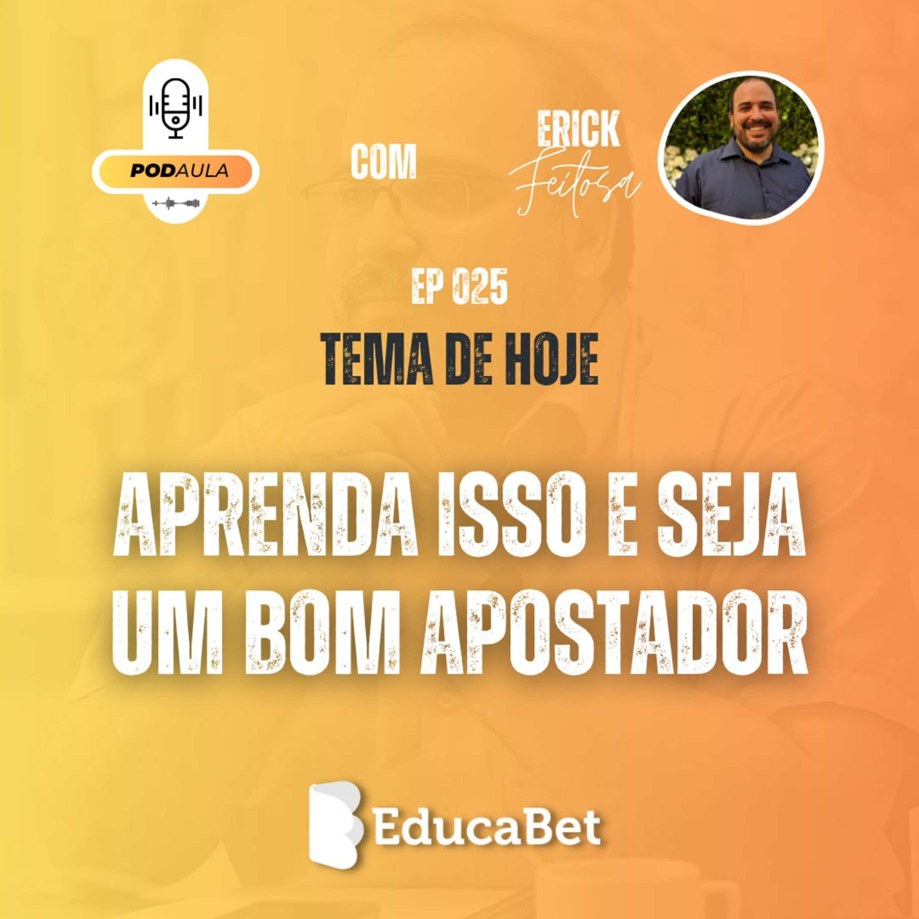 PodAula #25 | APRENDA ISSO E SEJA UM BOM APOSTADOR episode artwork