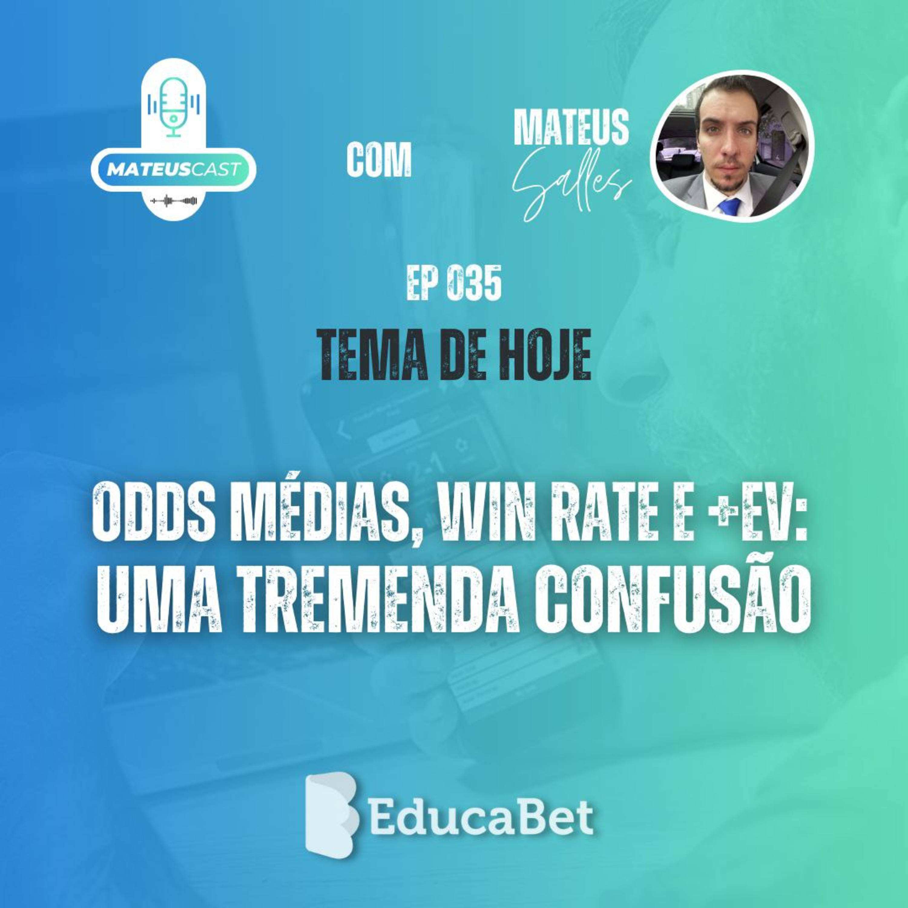 MateusCast #35 | ODDS MÉDIAS, WIN RATE E +EV: UMA TREMENDA CONFUSÃO