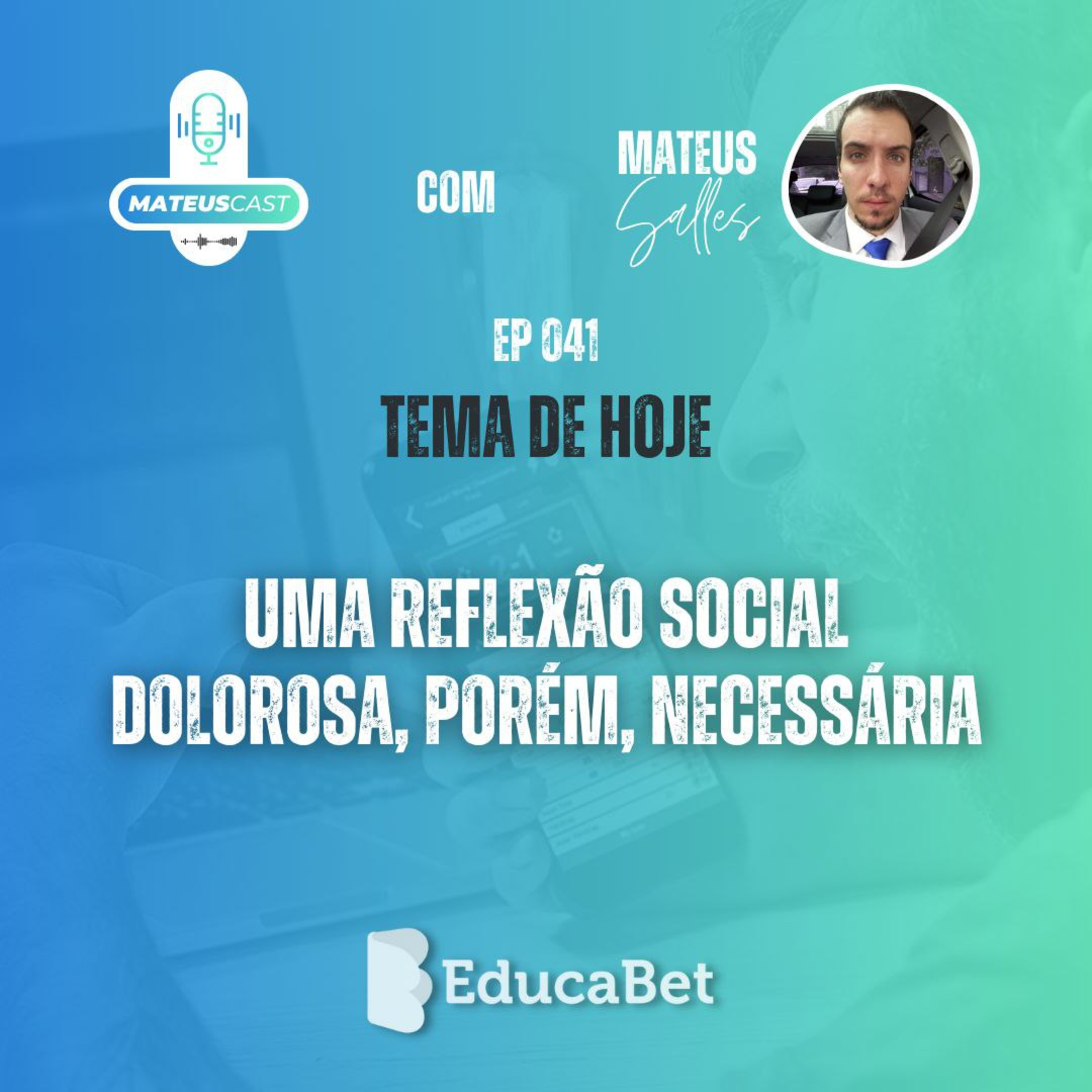 MateusCast #41 | UMA REFLEXÃO SOCIAL DOLOROSA, PORÉM, NECESSÁRIA